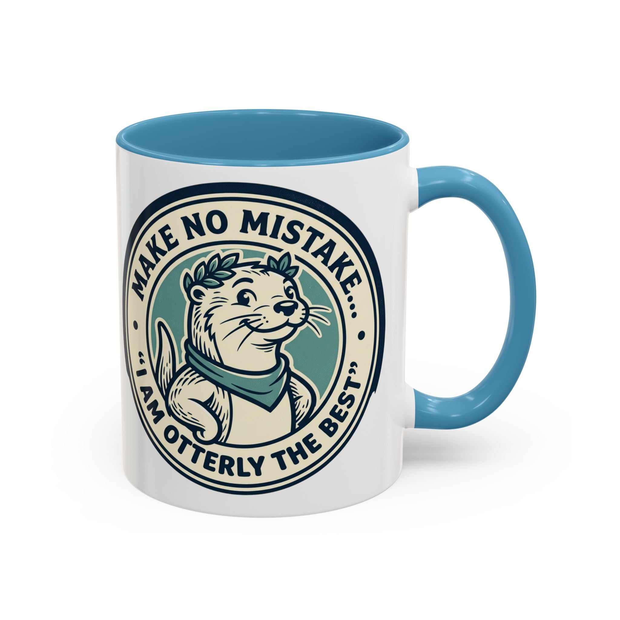 Otter Coffee Mug - "Make No Mistake I Am Otterly The Best" Accent Ceramic Mug
