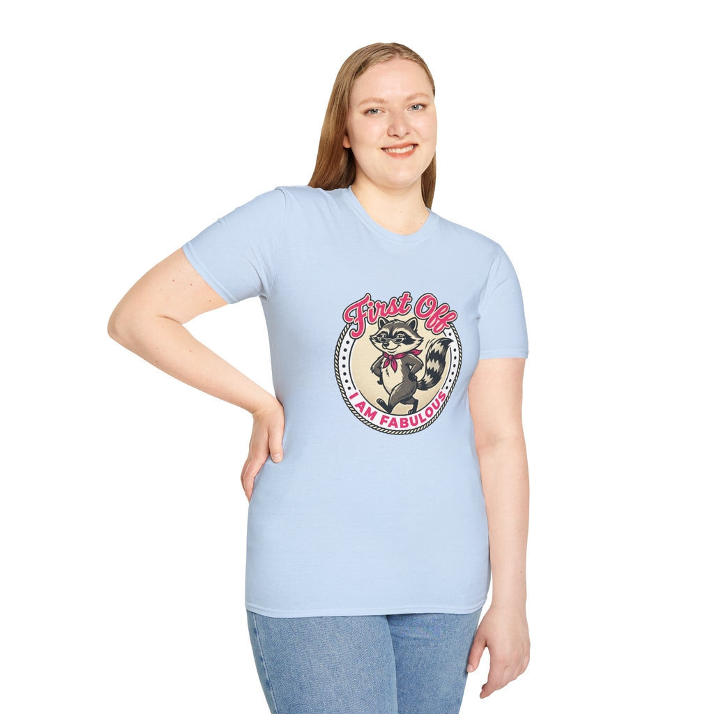 Foxy Raccoon 'First Off I Am Fabulous' Graphic T-Shirt