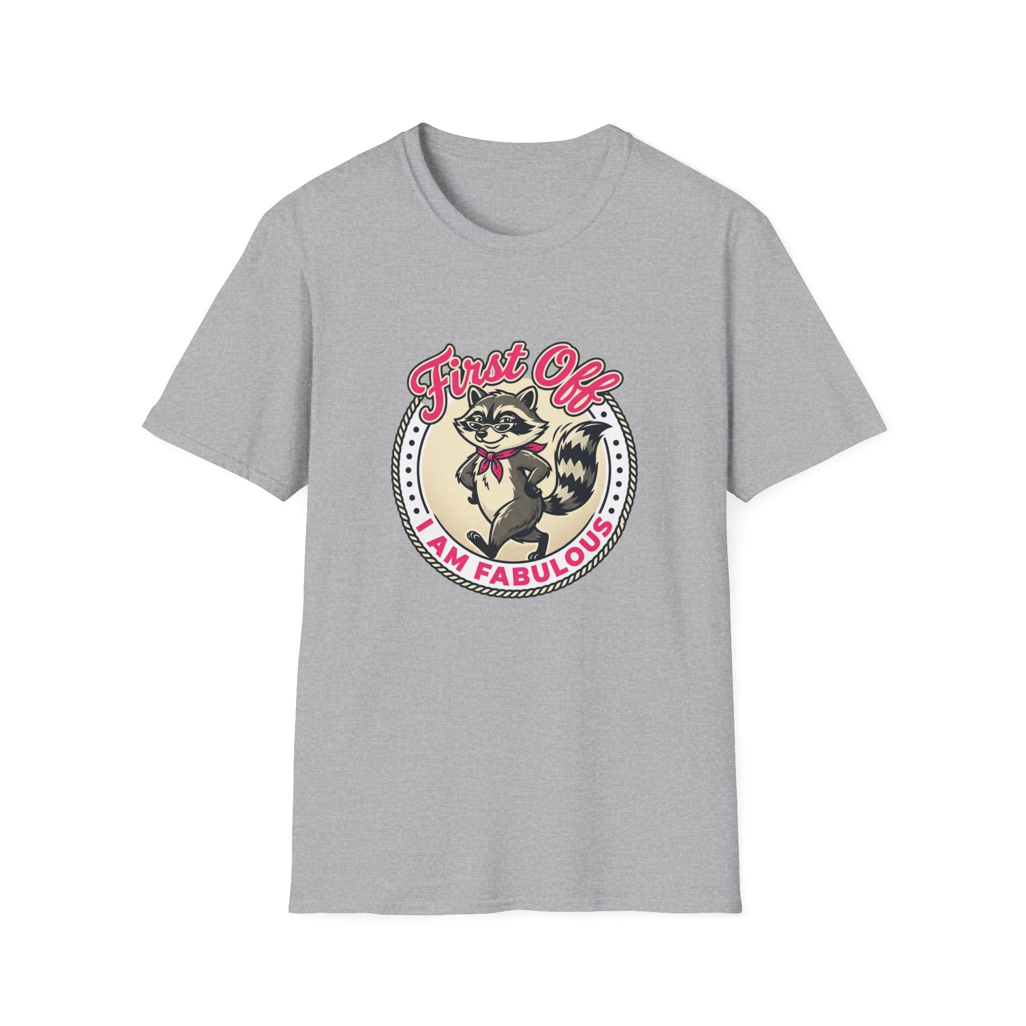 Foxy Raccoon 'First Off I Am Fabulous' Graphic T-Shirt