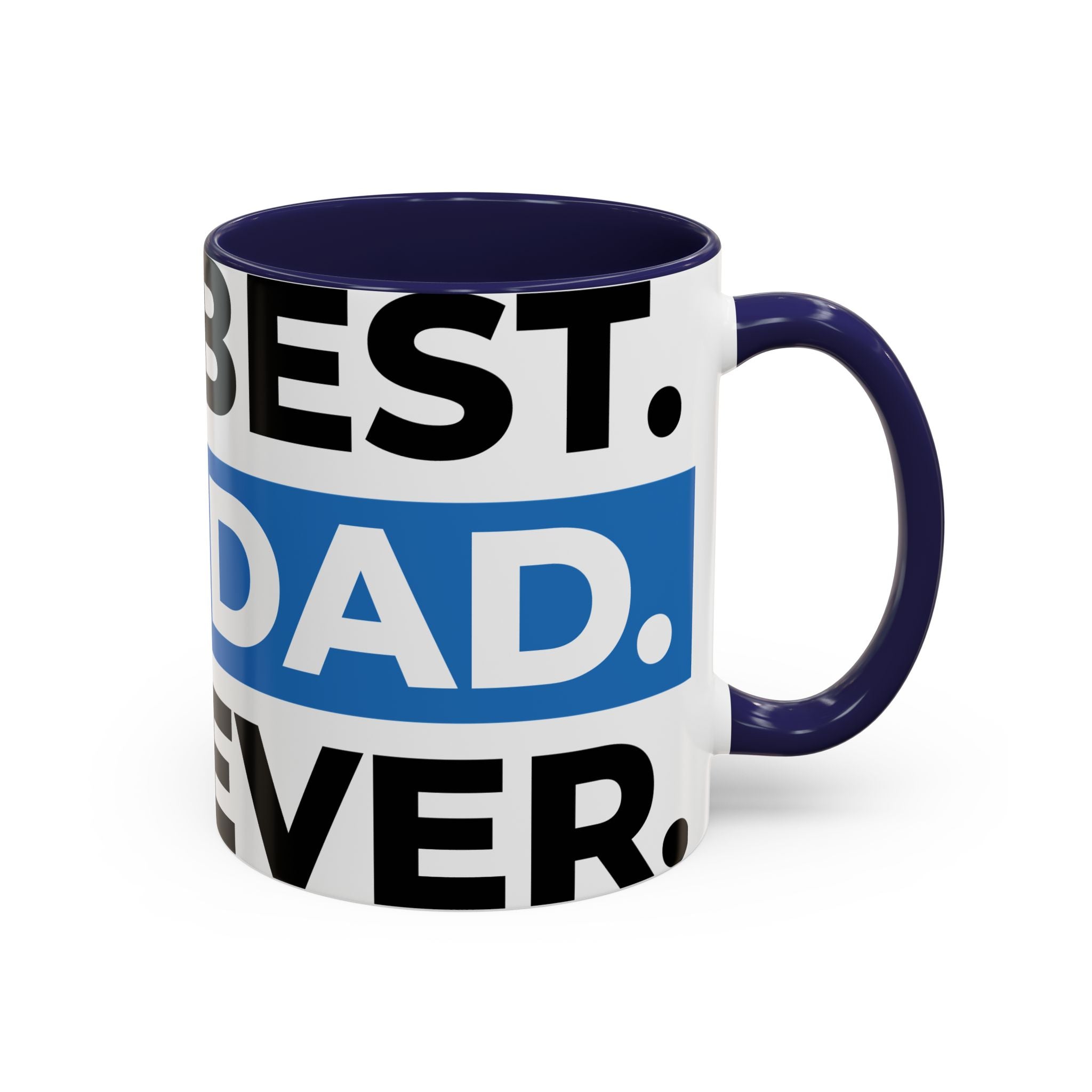 Best. Dad. Ever. Accent Coffee Mug – 11/15oz Gift for Father’s Day