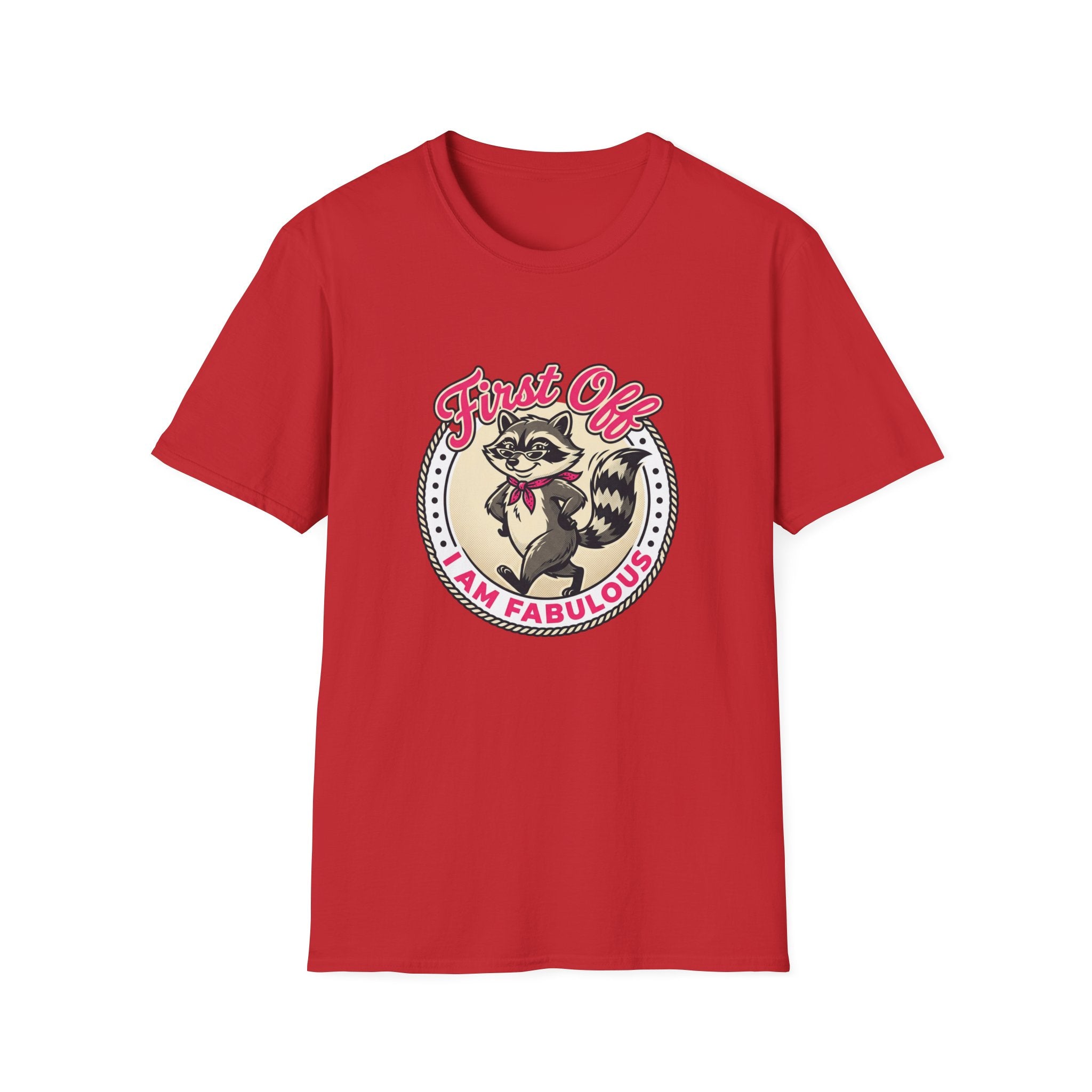 Foxy Raccoon 'First Off I Am Fabulous' Graphic T-Shirt