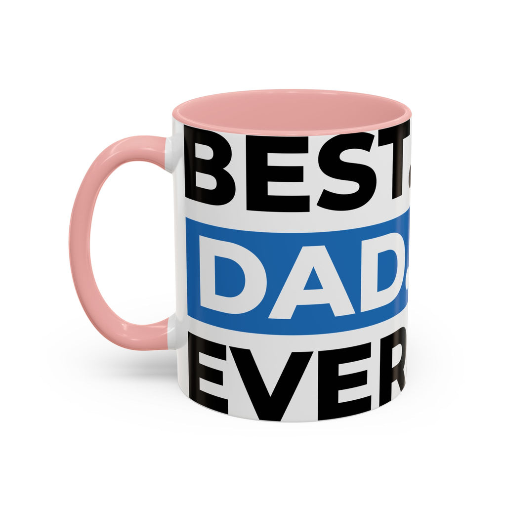 Best. Dad. Ever. Accent Coffee Mug – 11/15oz Gift for Father’s Day