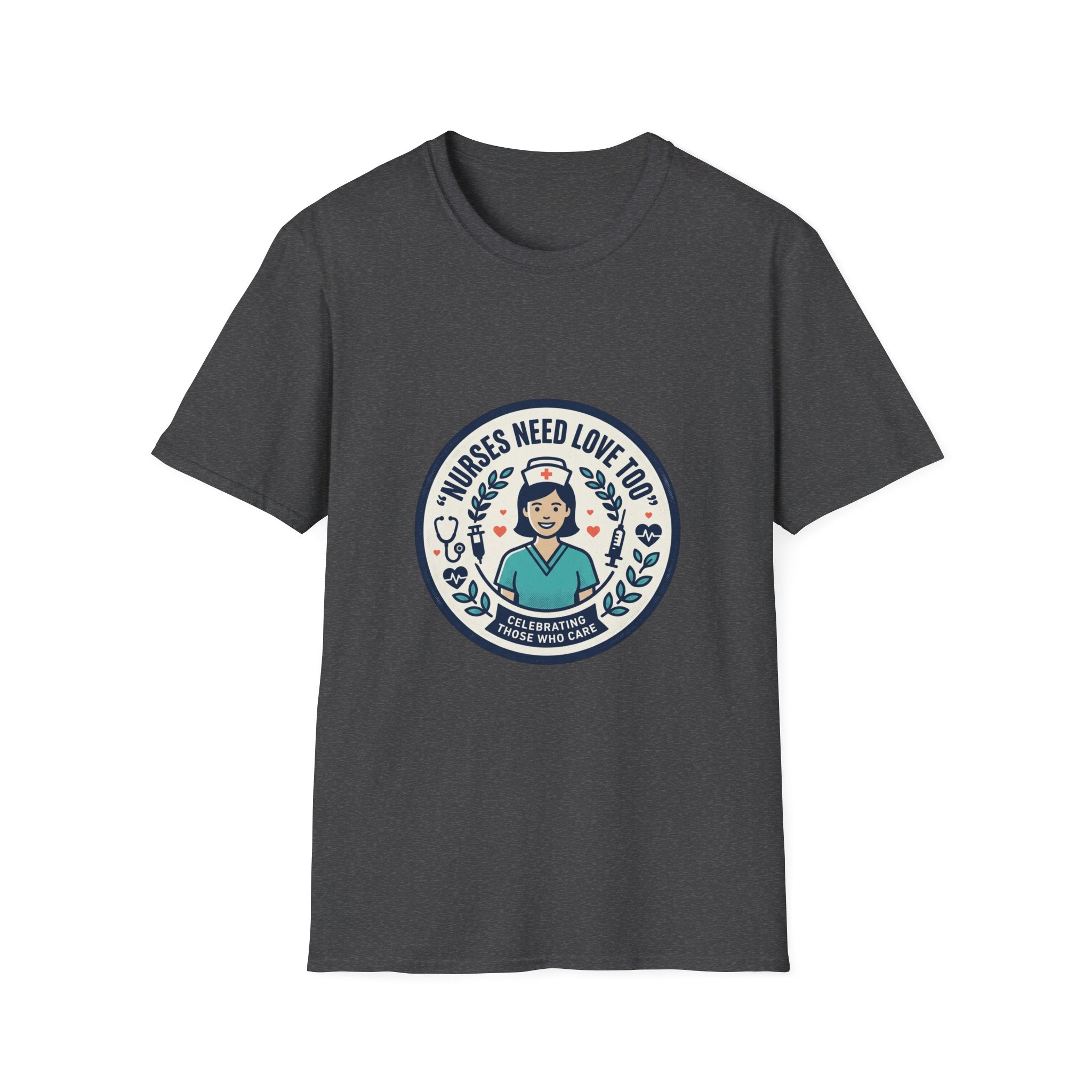 Nurse Appreciation T-Shirt — "Nurses Need Love Too" Cute Retro Nurse Badge