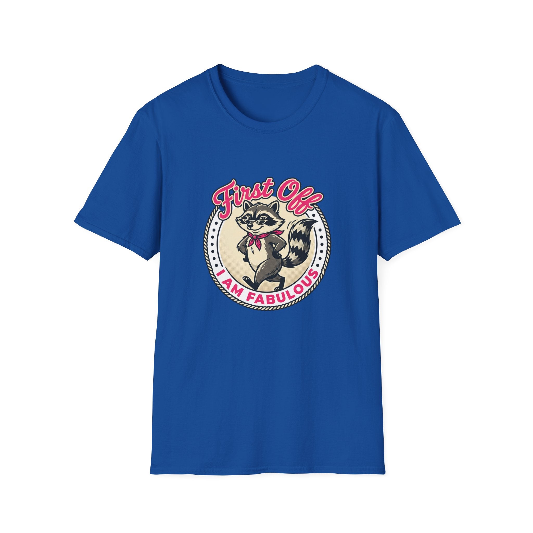Foxy Raccoon 'First Off I Am Fabulous' Graphic T-Shirt