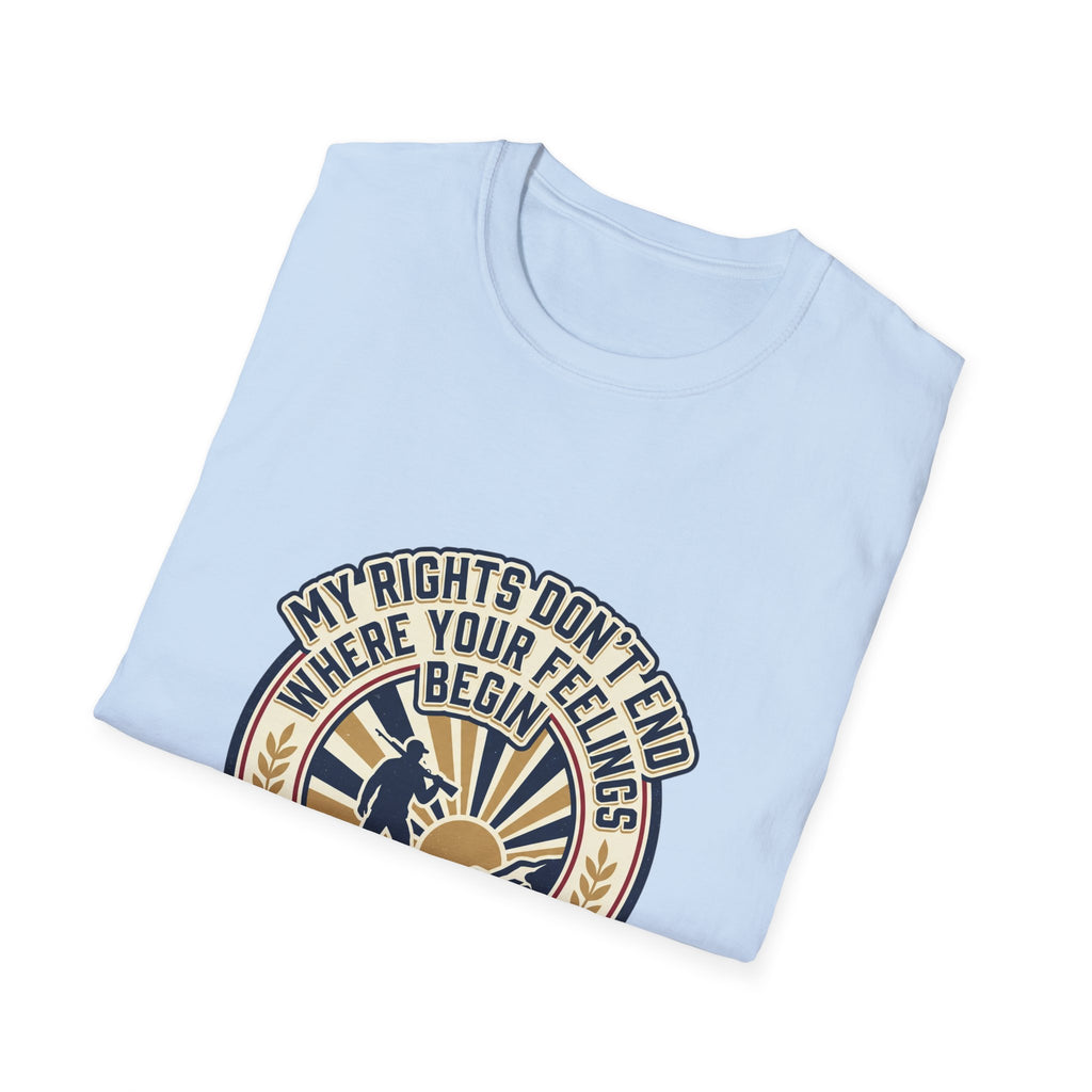 2nd Amendment T-Shirt - "My Rights Don't End Where Your Feelings Begin" Patriotic Liberty Tee