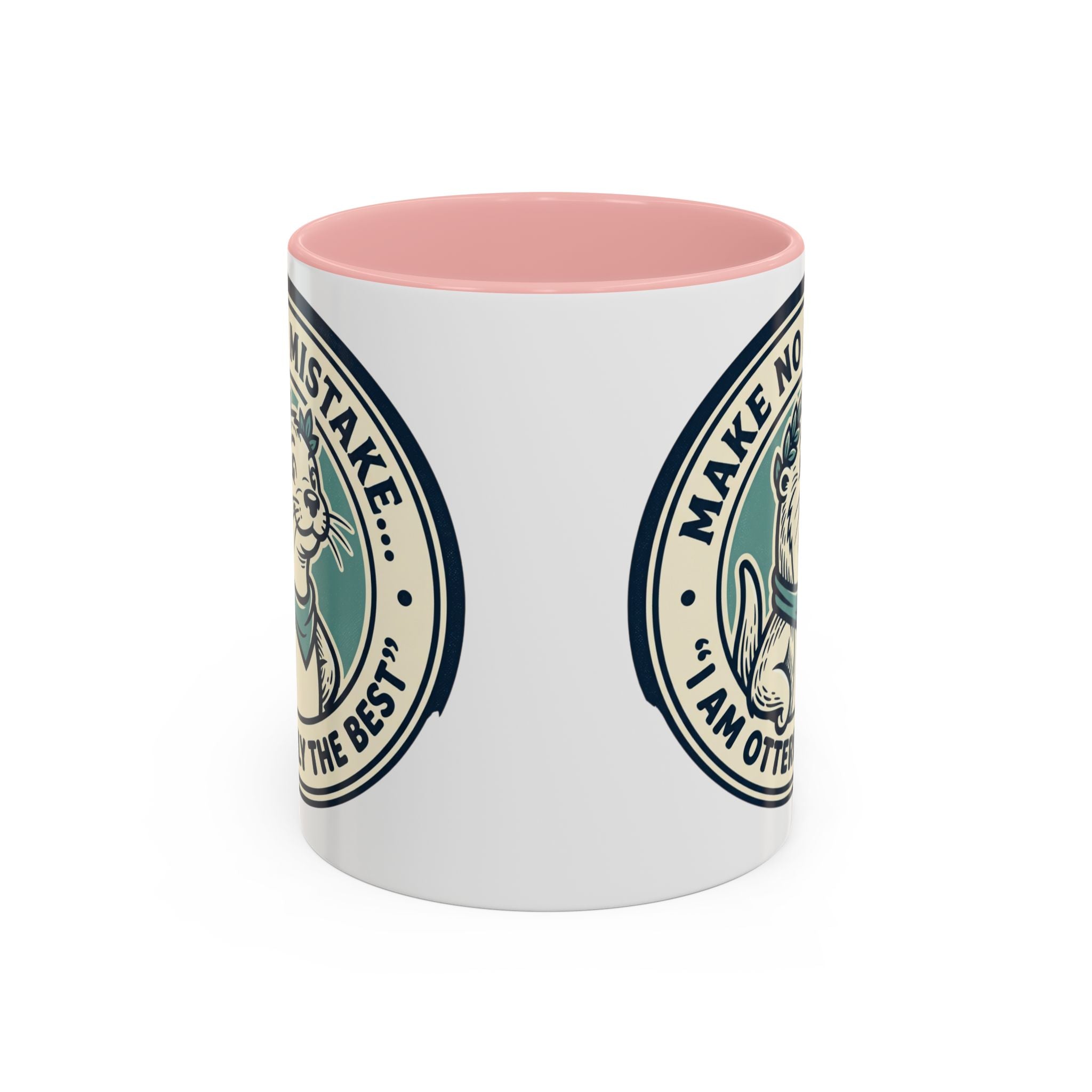 Otter Coffee Mug - "Make No Mistake I Am Otterly The Best" Accent Ceramic Mug