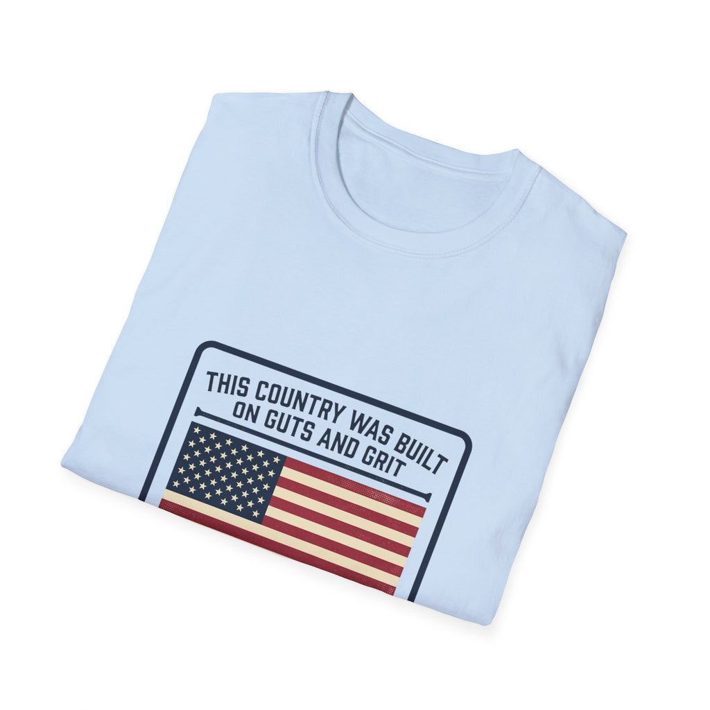 Patriotic 'Not Given' Flag T-Shirt — This Country Was Built on Guts and Grit Tee