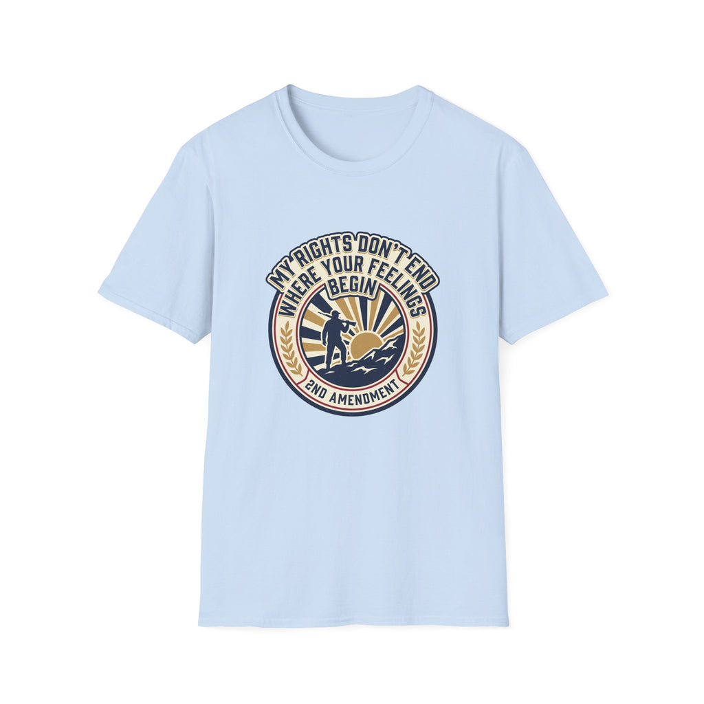 2nd Amendment T-Shirt - "My Rights Don't End Where Your Feelings Begin" Patriotic Liberty Tee