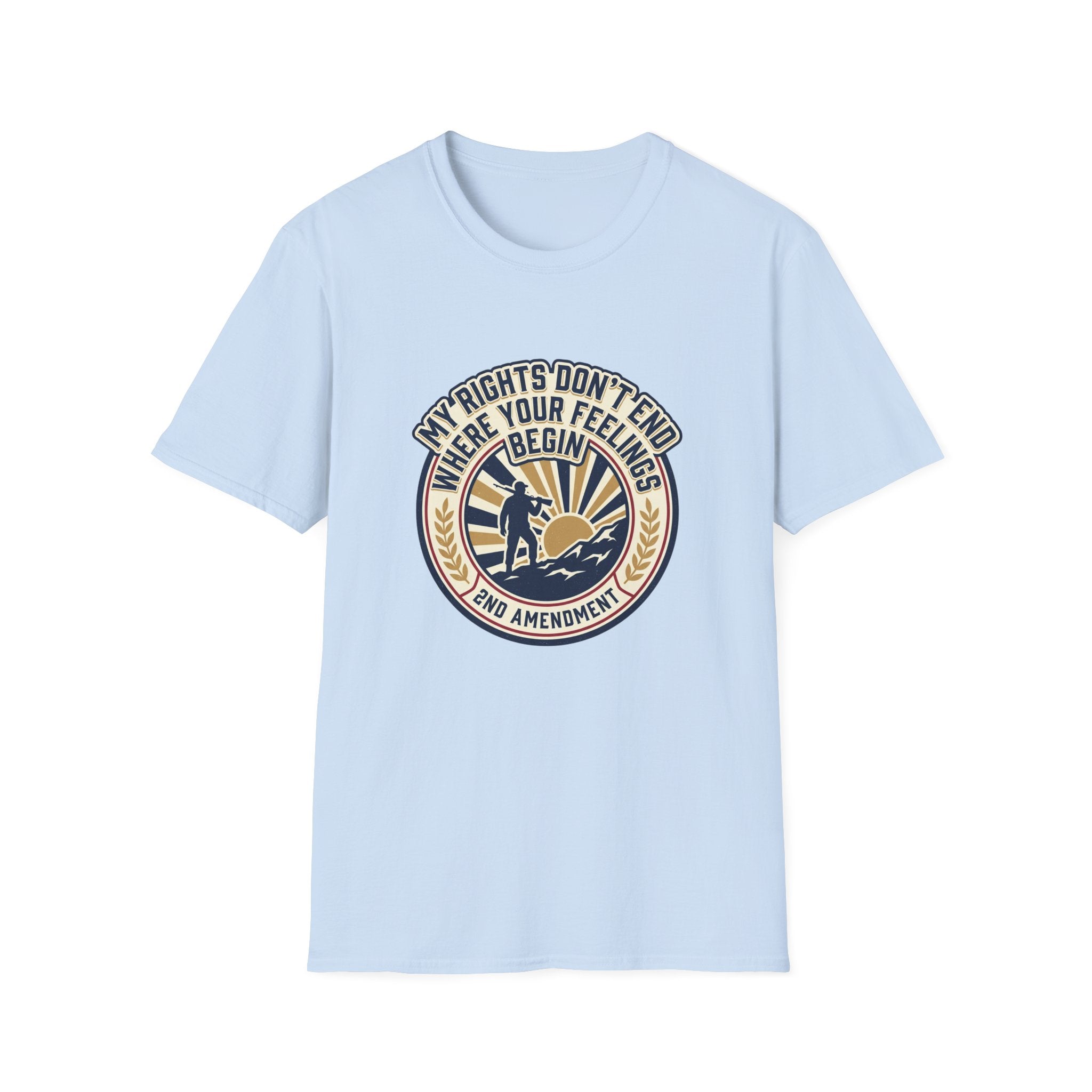 2nd Amendment T-Shirt - "My Rights Don't End Where Your Feelings Begin" Patriotic Liberty Tee
