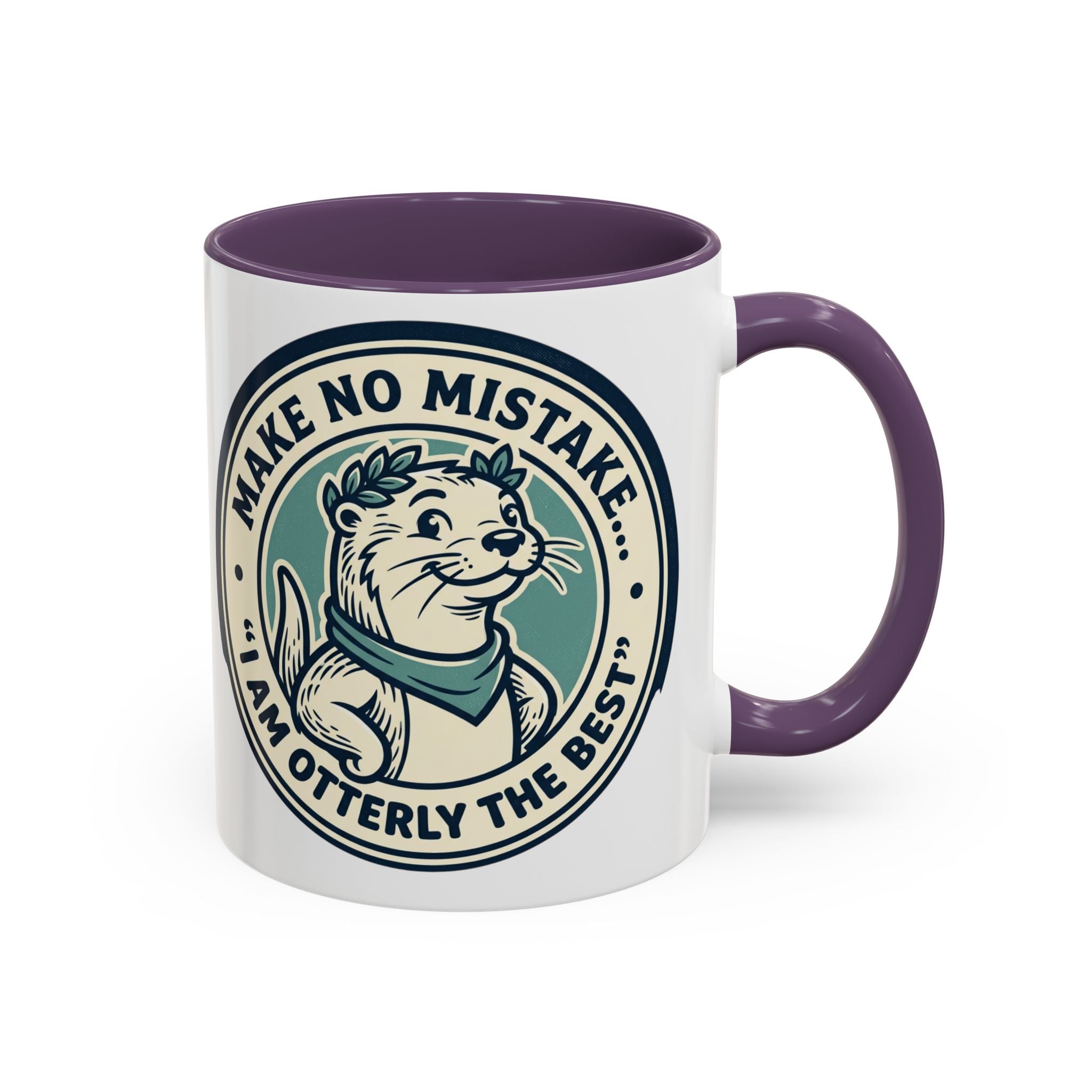 Otter Coffee Mug - "Make No Mistake I Am Otterly The Best" Accent Ceramic Mug