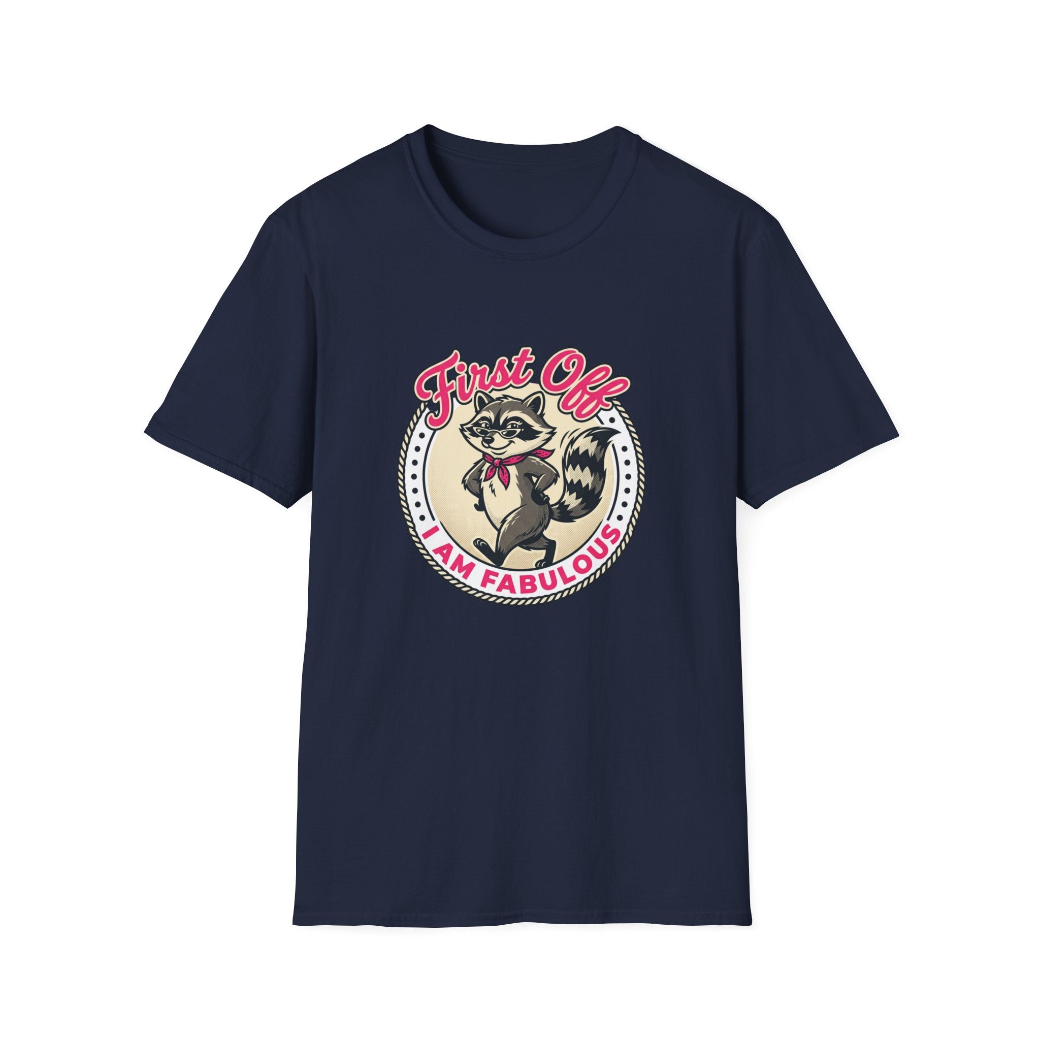 Foxy Raccoon 'First Off I Am Fabulous' Graphic T-Shirt
