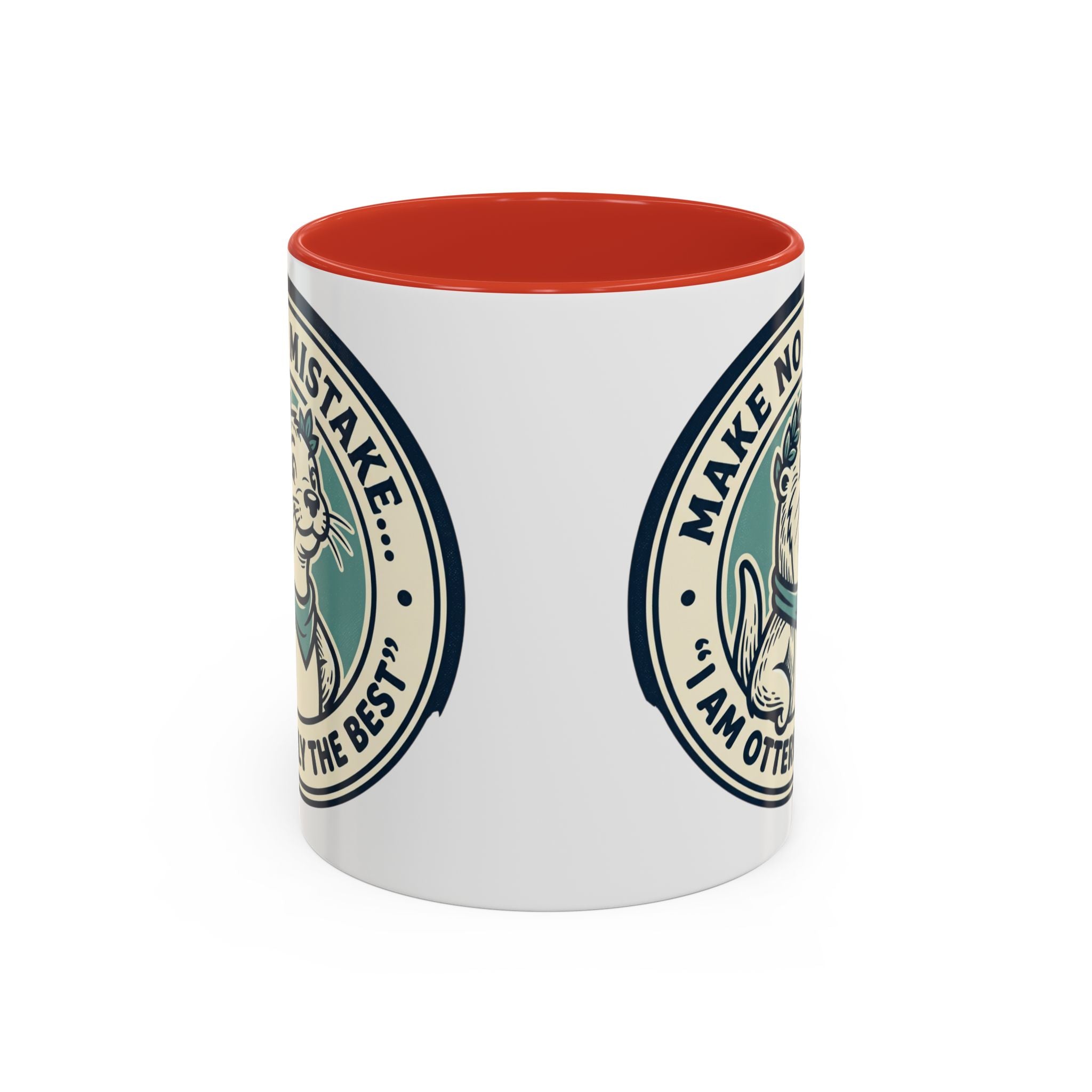 Otter Coffee Mug - "Make No Mistake I Am Otterly The Best" Accent Ceramic Mug