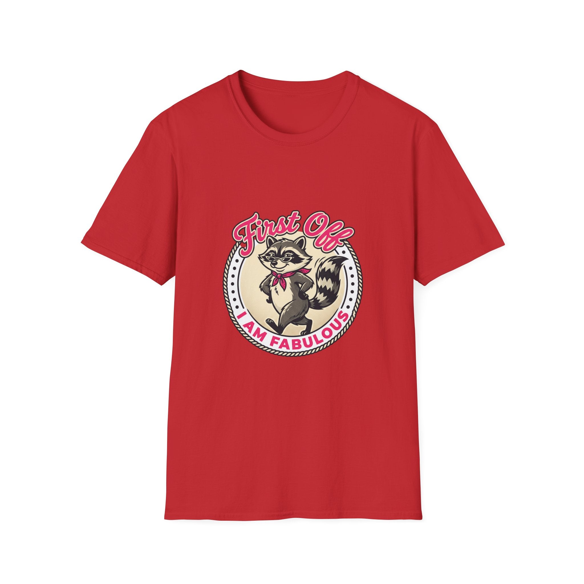 Foxy Raccoon 'First Off I Am Fabulous' Graphic T-Shirt