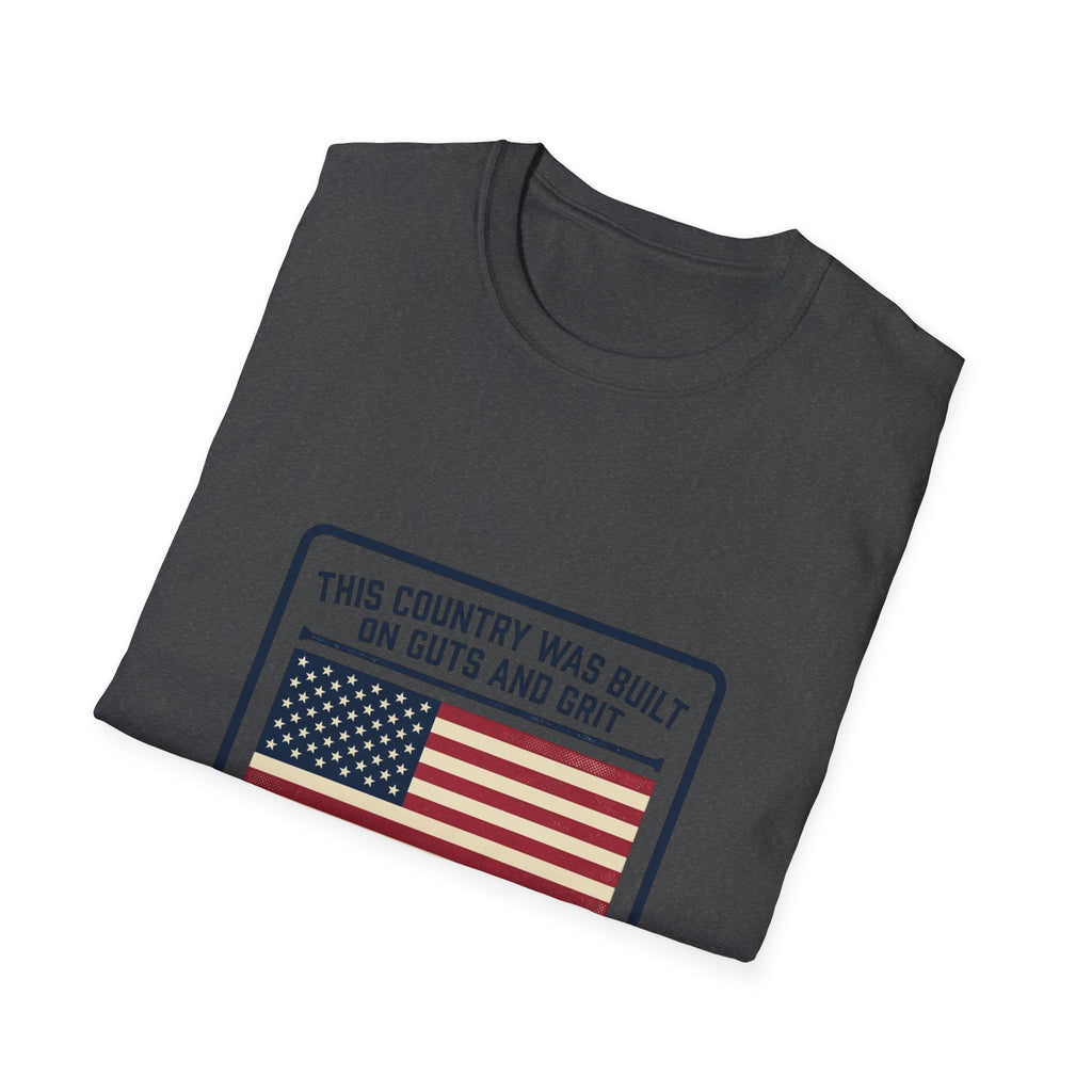 Patriotic 'Not Given' Flag T-Shirt — This Country Was Built on Guts and Grit Tee
