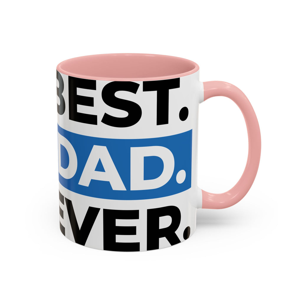 Best. Dad. Ever. Accent Coffee Mug – 11/15oz Gift for Father’s Day