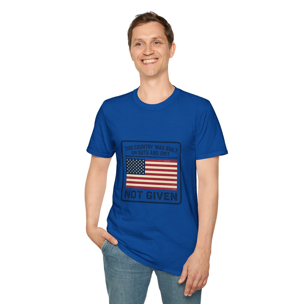 Patriotic 'Not Given' Flag T-Shirt — This Country Was Built on Guts and Grit Tee
