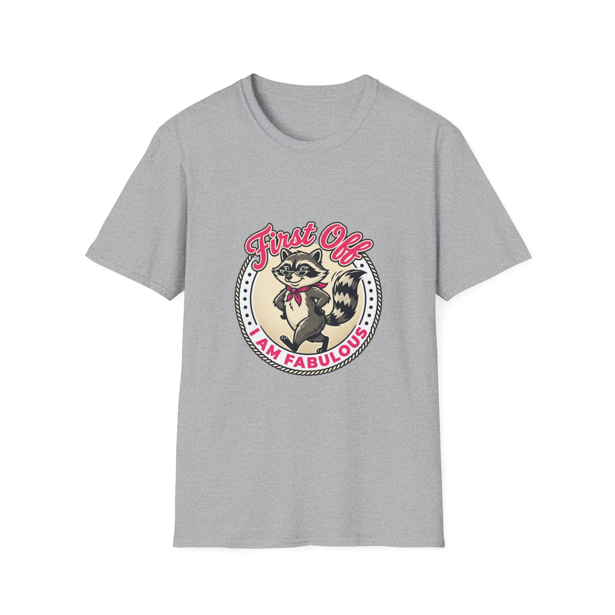 Foxy Raccoon 'First Off I Am Fabulous' Graphic T-Shirt