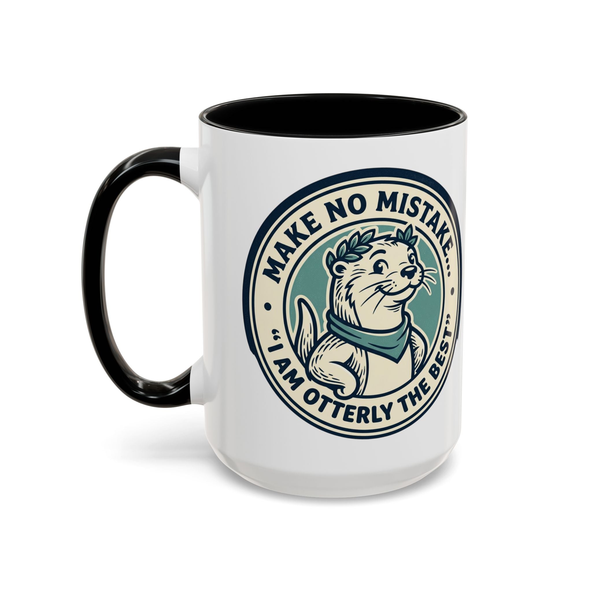 Otter Coffee Mug - "Make No Mistake I Am Otterly The Best" Accent Ceramic Mug