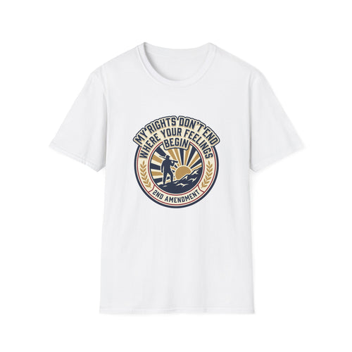 2nd Amendment T-Shirt - "My Rights Don't End Where Your Feelings Begin" Patriotic Liberty Tee