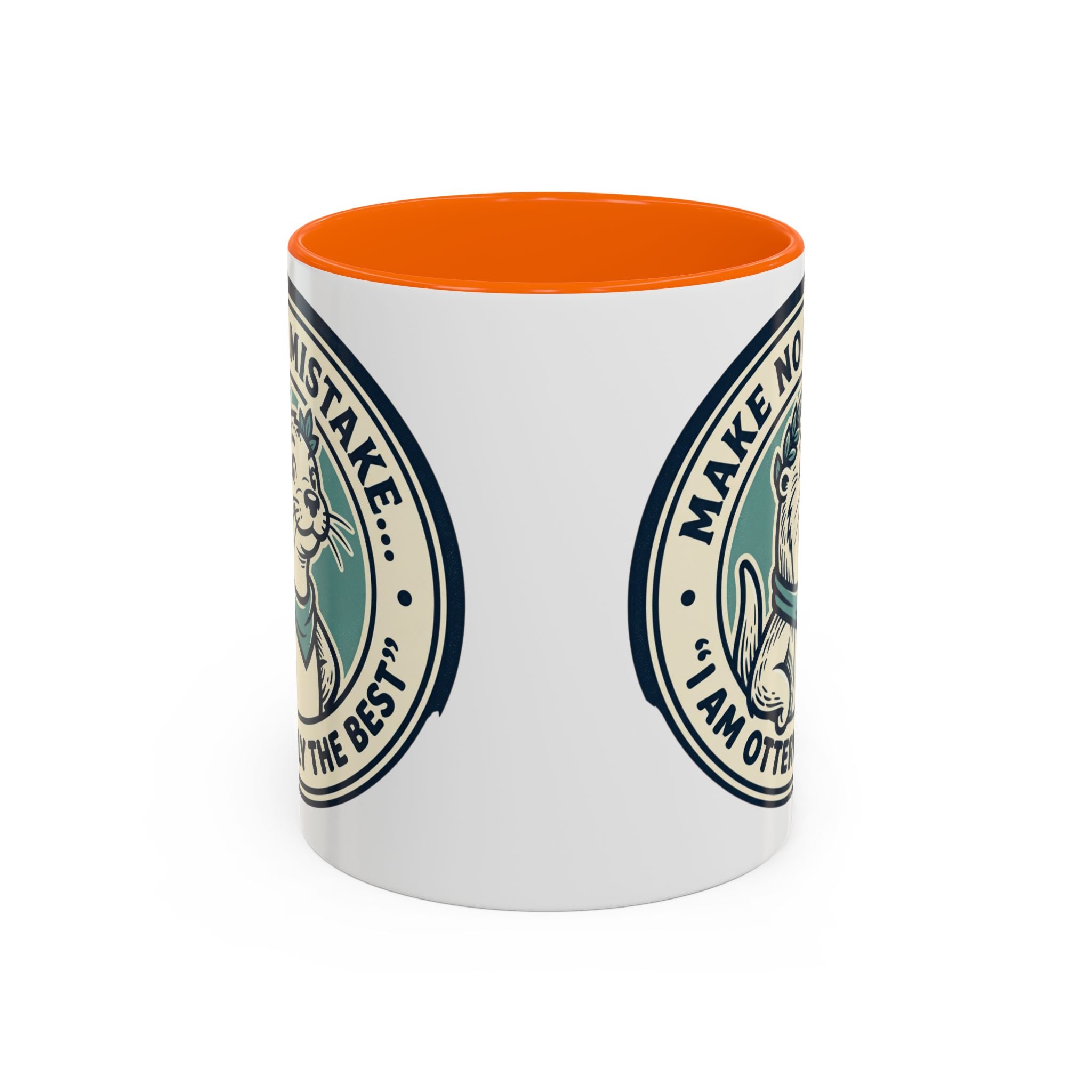 Otter Coffee Mug - "Make No Mistake I Am Otterly The Best" Accent Ceramic Mug