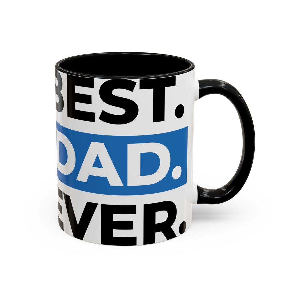 Best. Dad. Ever. Accent Coffee Mug – 11/15oz Gift for Father’s Day