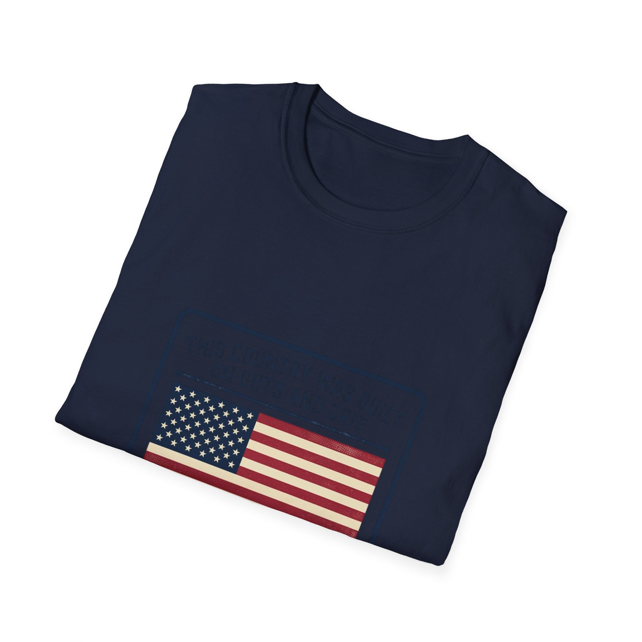 Patriotic 'Not Given' Flag T-Shirt — This Country Was Built on Guts and Grit Tee