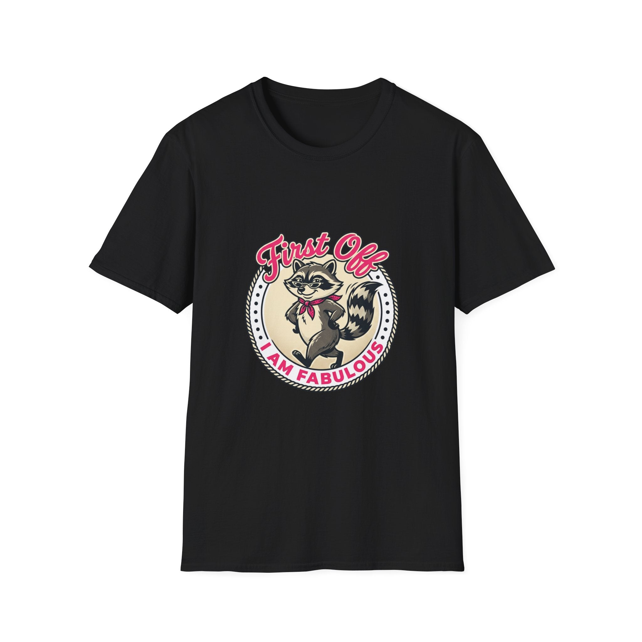 Foxy Raccoon 'First Off I Am Fabulous' Graphic T-Shirt