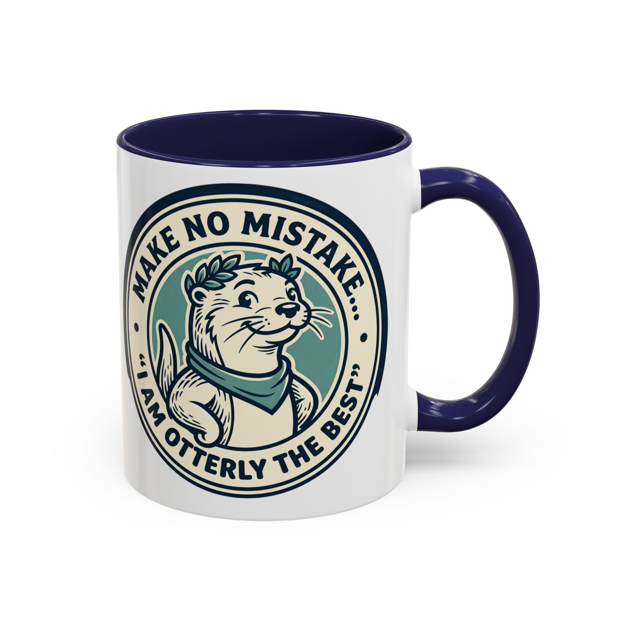 Otter Coffee Mug - "Make No Mistake I Am Otterly The Best" Accent Ceramic Mug