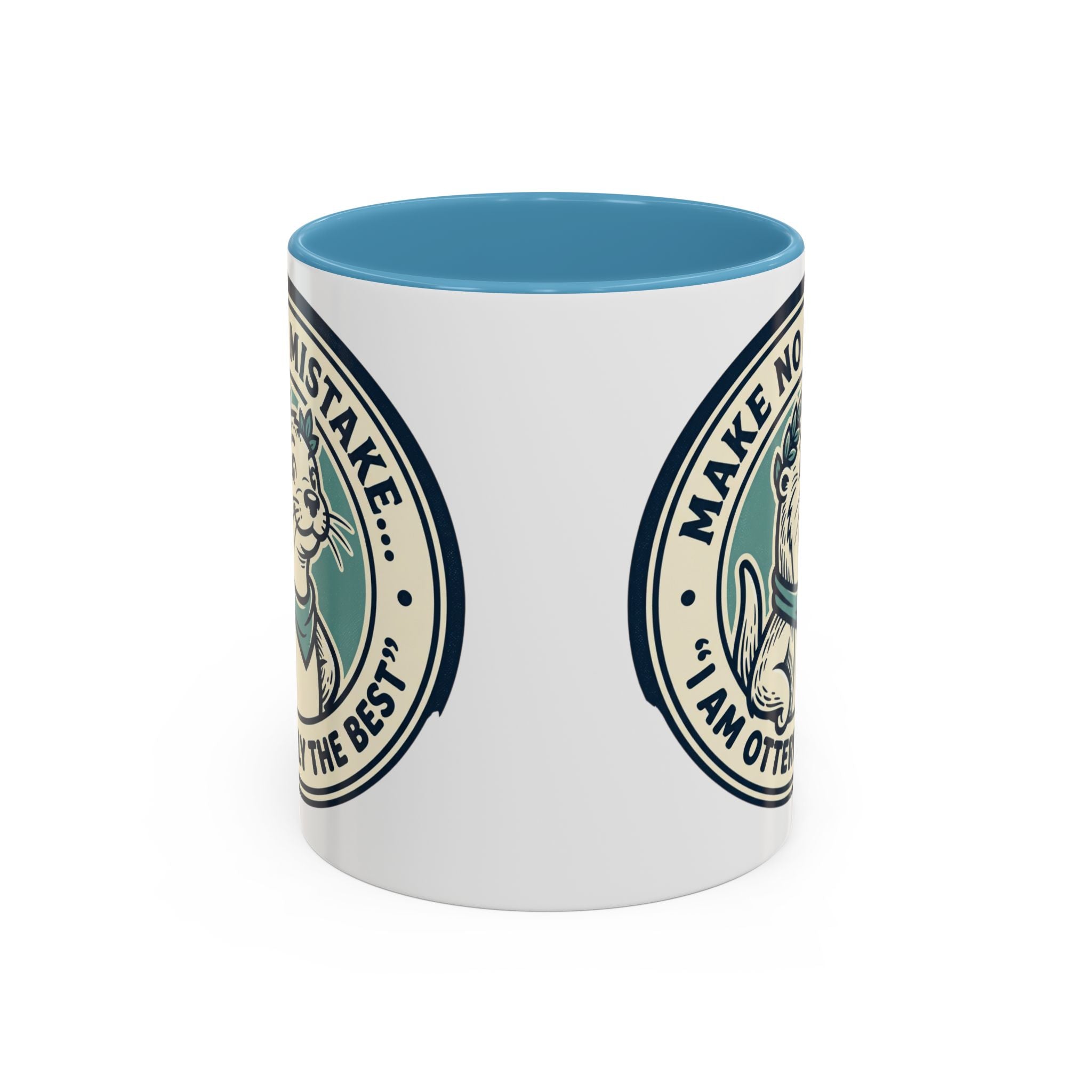 Otter Coffee Mug - "Make No Mistake I Am Otterly The Best" Accent Ceramic Mug