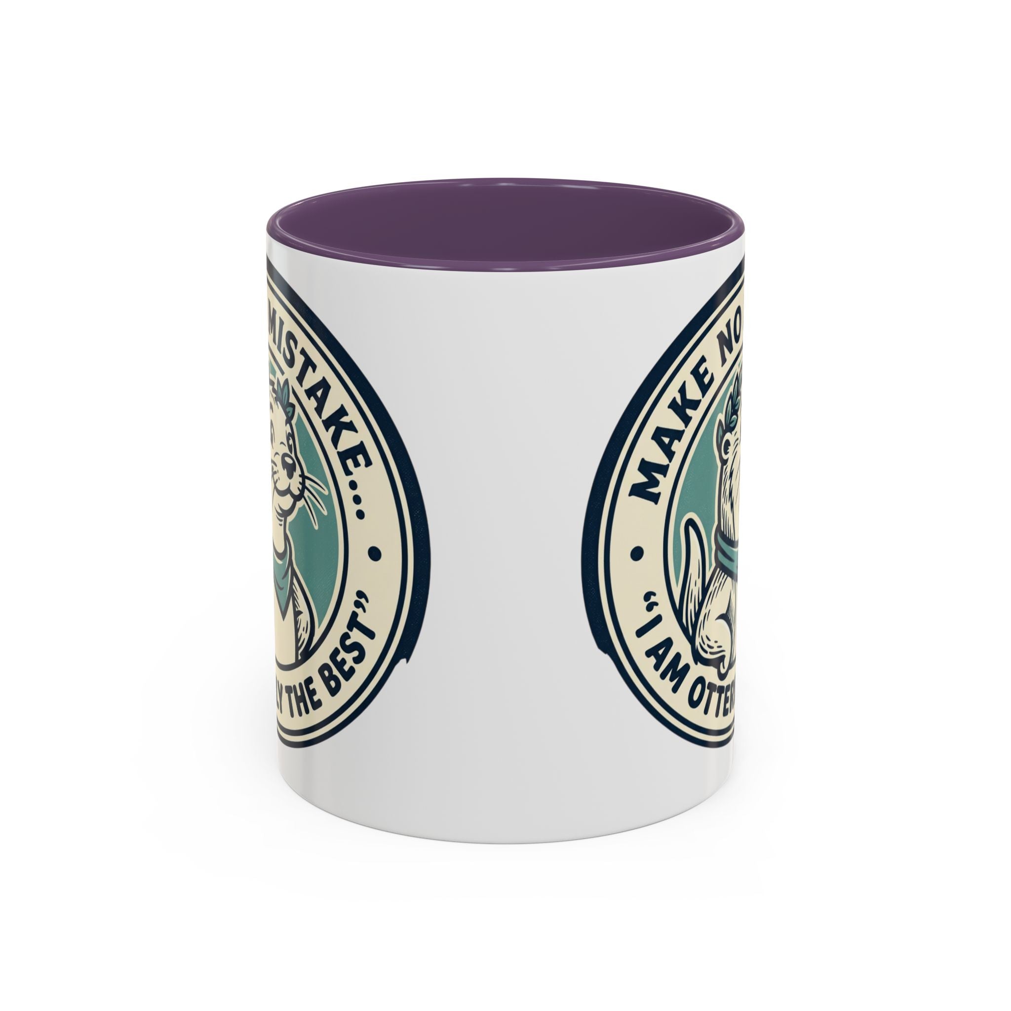 Otter Coffee Mug - "Make No Mistake I Am Otterly The Best" Accent Ceramic Mug