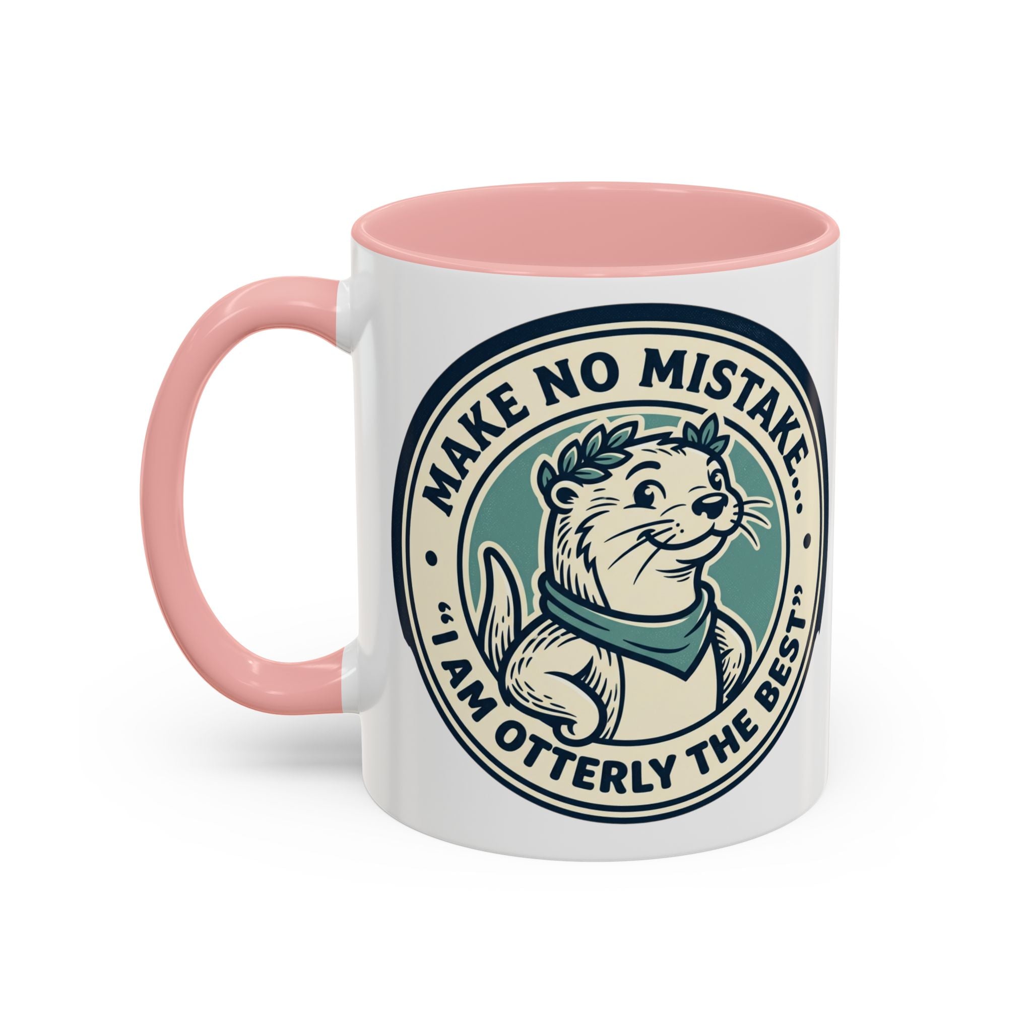 Otter Coffee Mug - "Make No Mistake I Am Otterly The Best" Accent Ceramic Mug