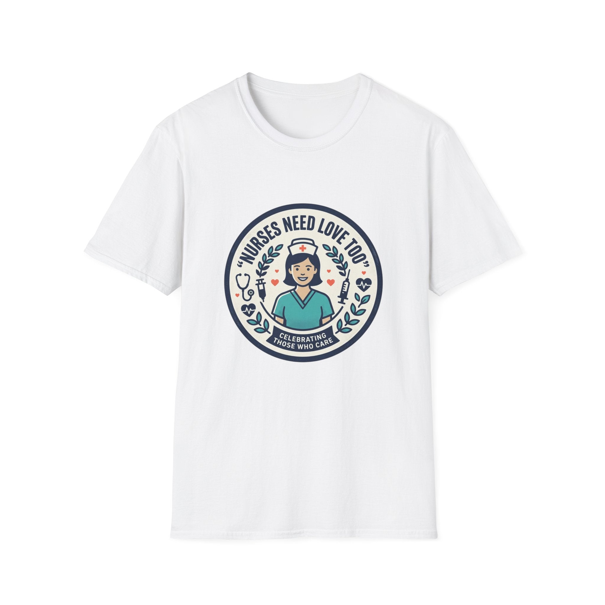 Nurse Appreciation T-Shirt — "Nurses Need Love Too" Cute Retro Nurse Badge