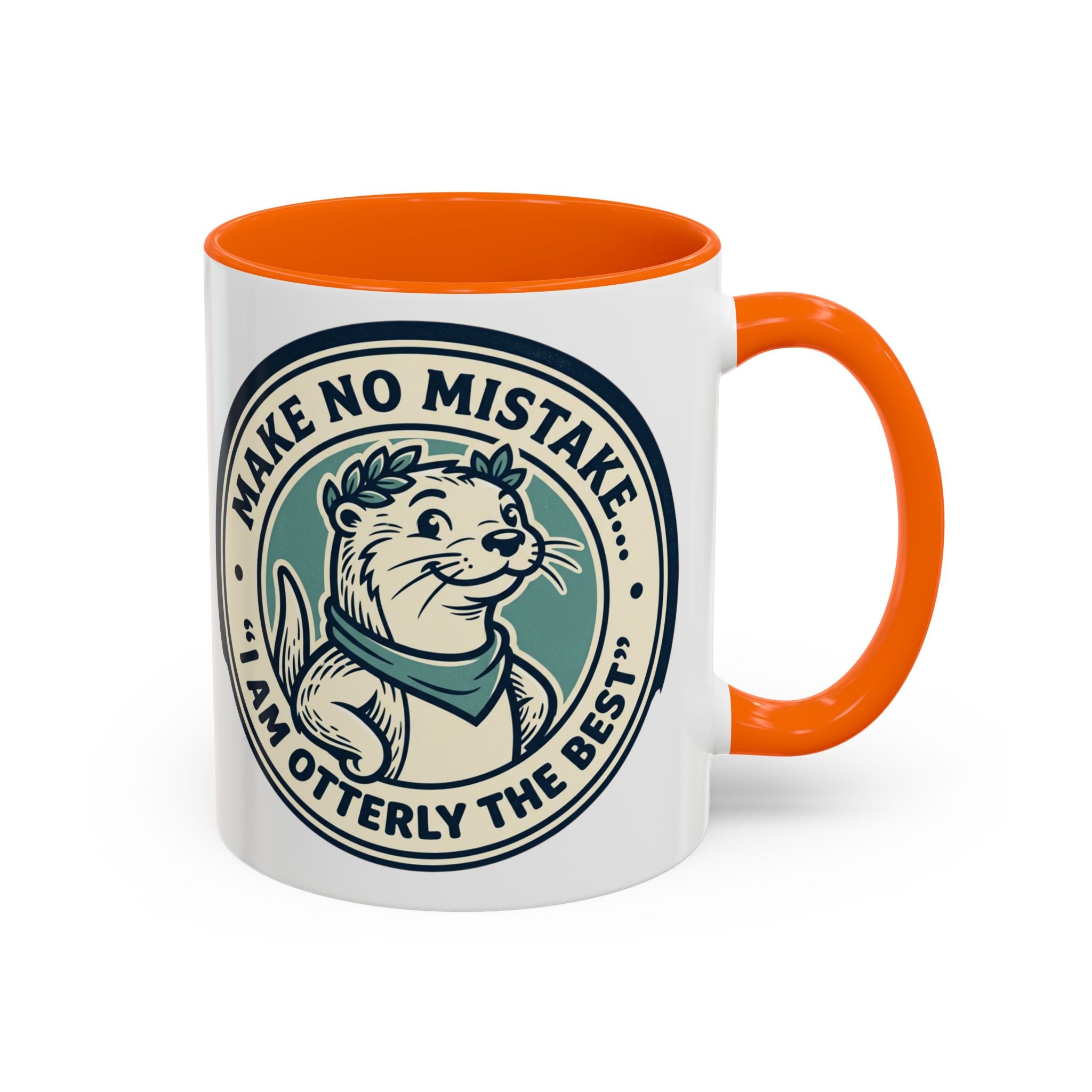 Otter Coffee Mug - "Make No Mistake I Am Otterly The Best" Accent Ceramic Mug