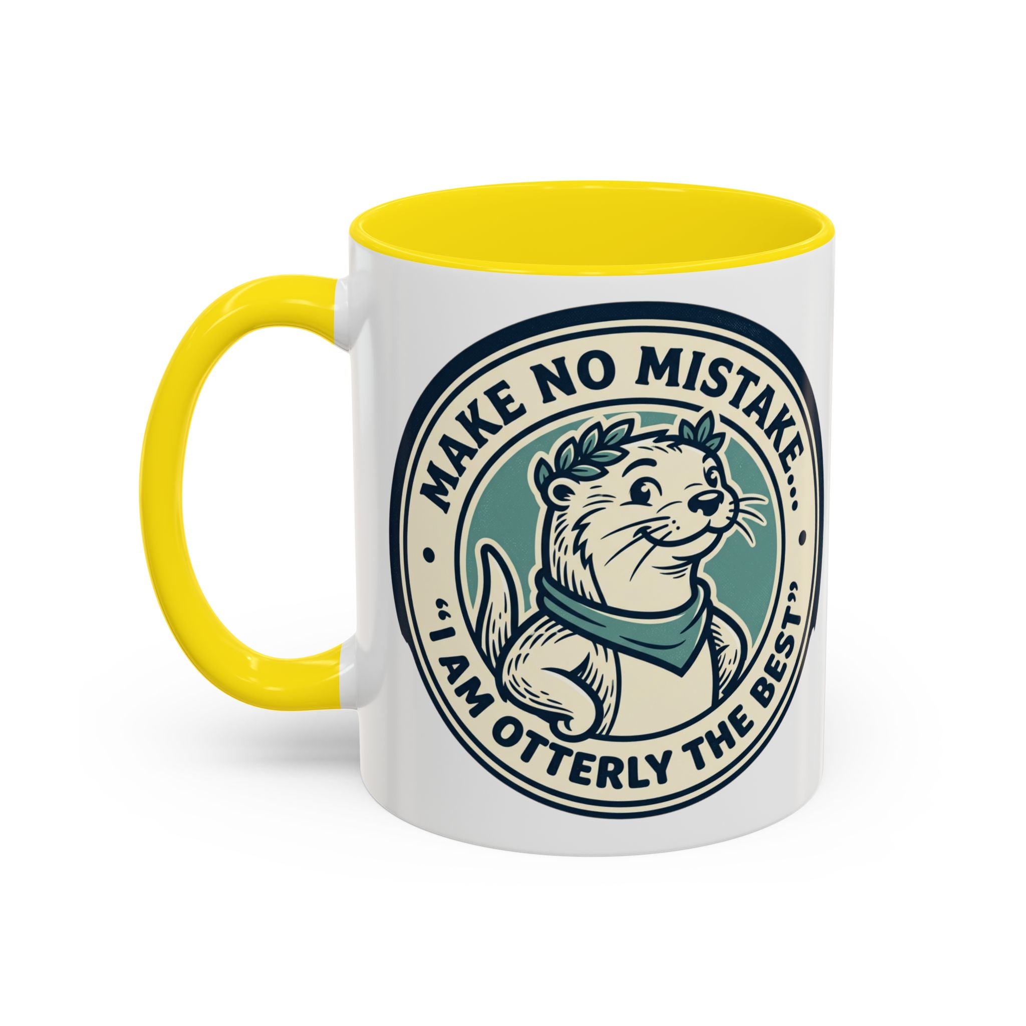 Otter Coffee Mug - "Make No Mistake I Am Otterly The Best" Accent Ceramic Mug
