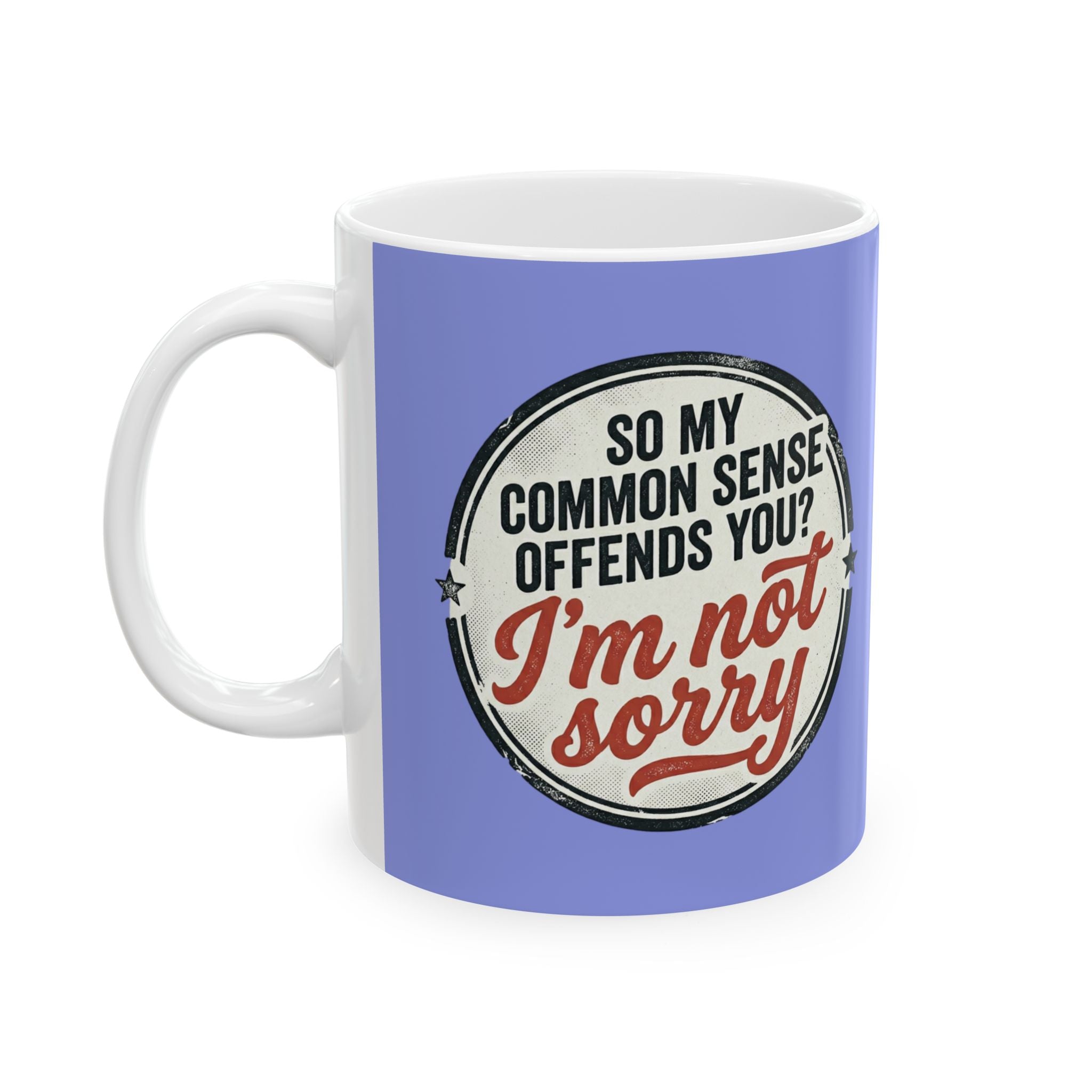 Ceramic Mug - 'My License Says No, But I Did Not Say Sorry' Vintage Badge Coffee Cup