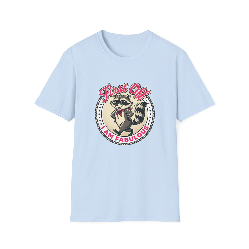 Foxy Raccoon 'First Off I Am Fabulous' Graphic T-Shirt