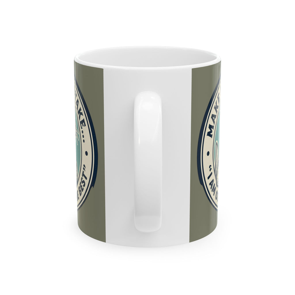 Ceramic Mug — Cute Otter Badge Design "Make No Mistake... I Am Otterly The Best"