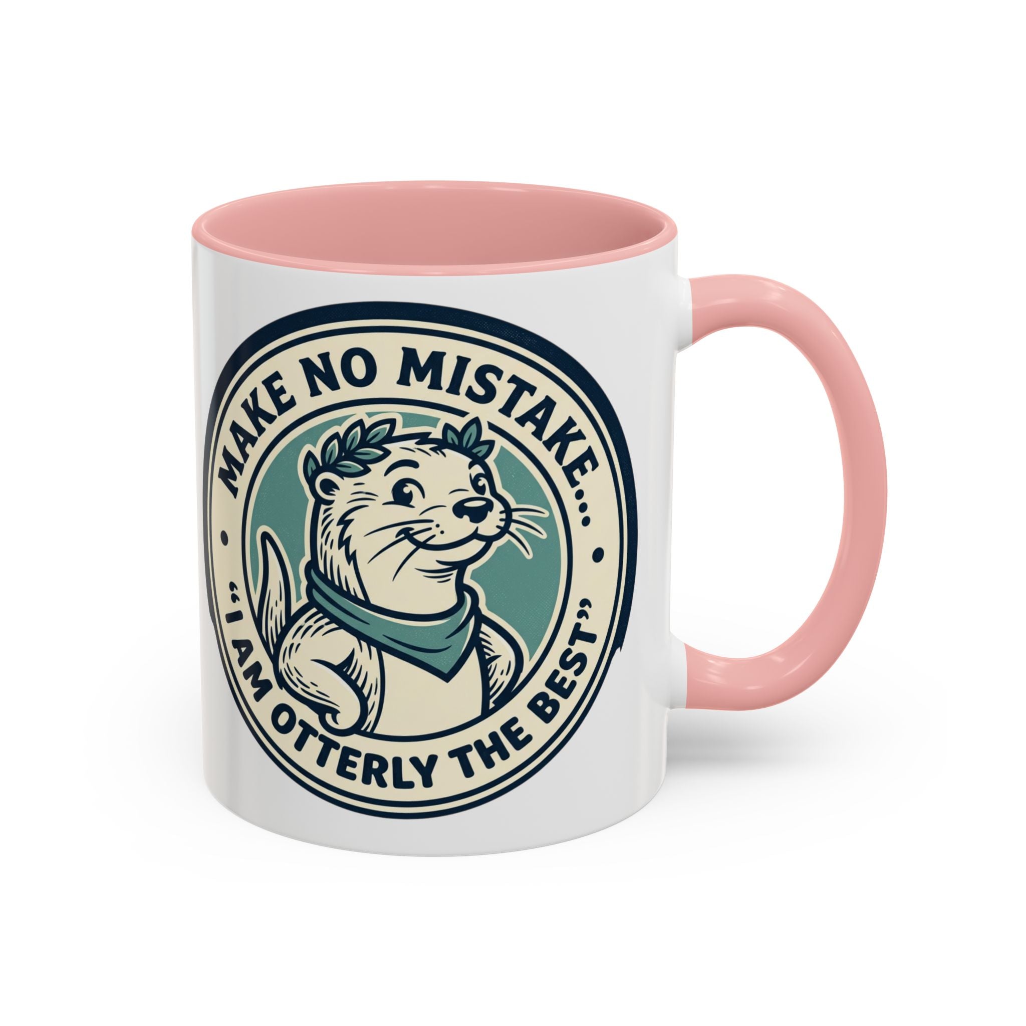Otter Coffee Mug - "Make No Mistake I Am Otterly The Best" Accent Ceramic Mug