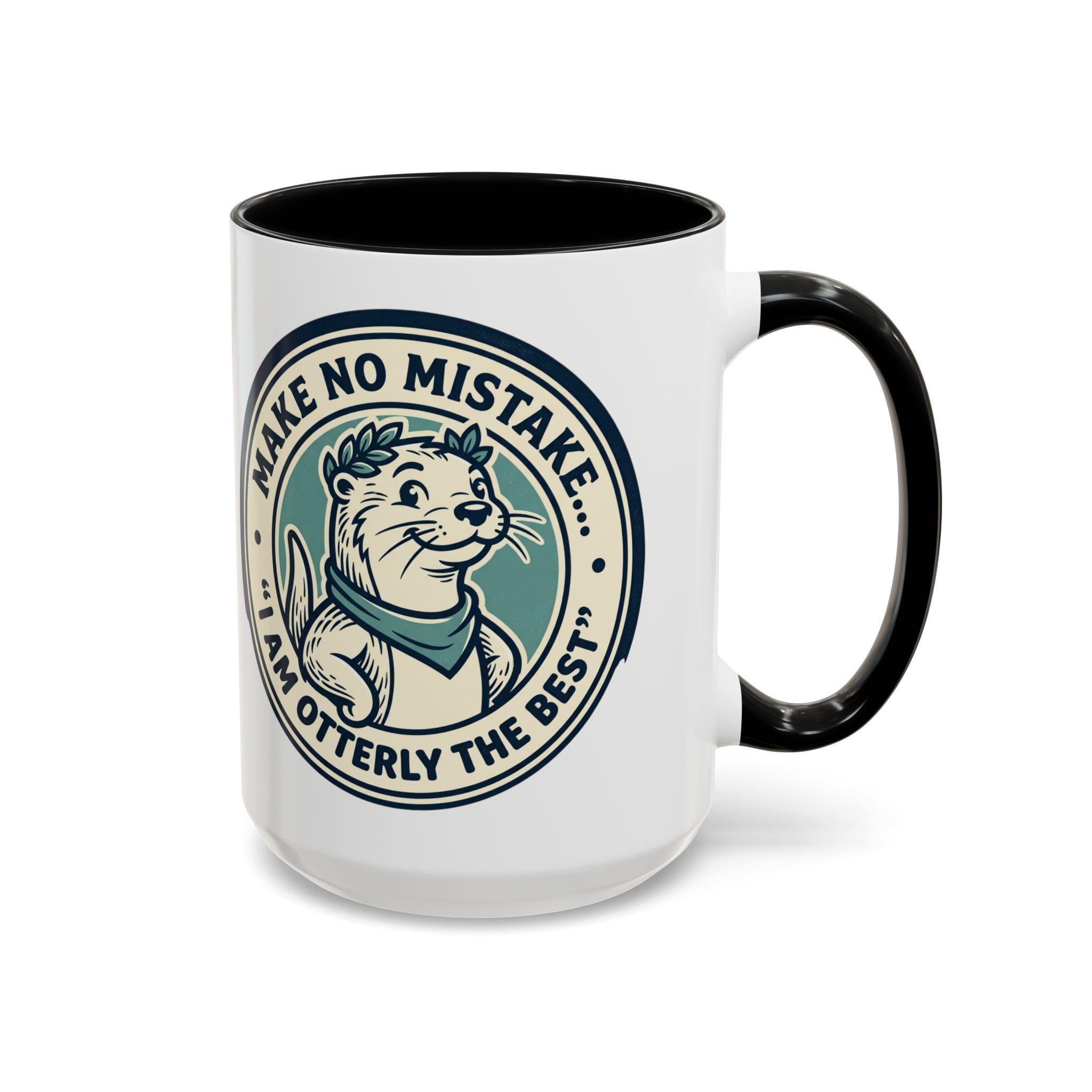 Otter Coffee Mug - "Make No Mistake I Am Otterly The Best" Accent Ceramic Mug