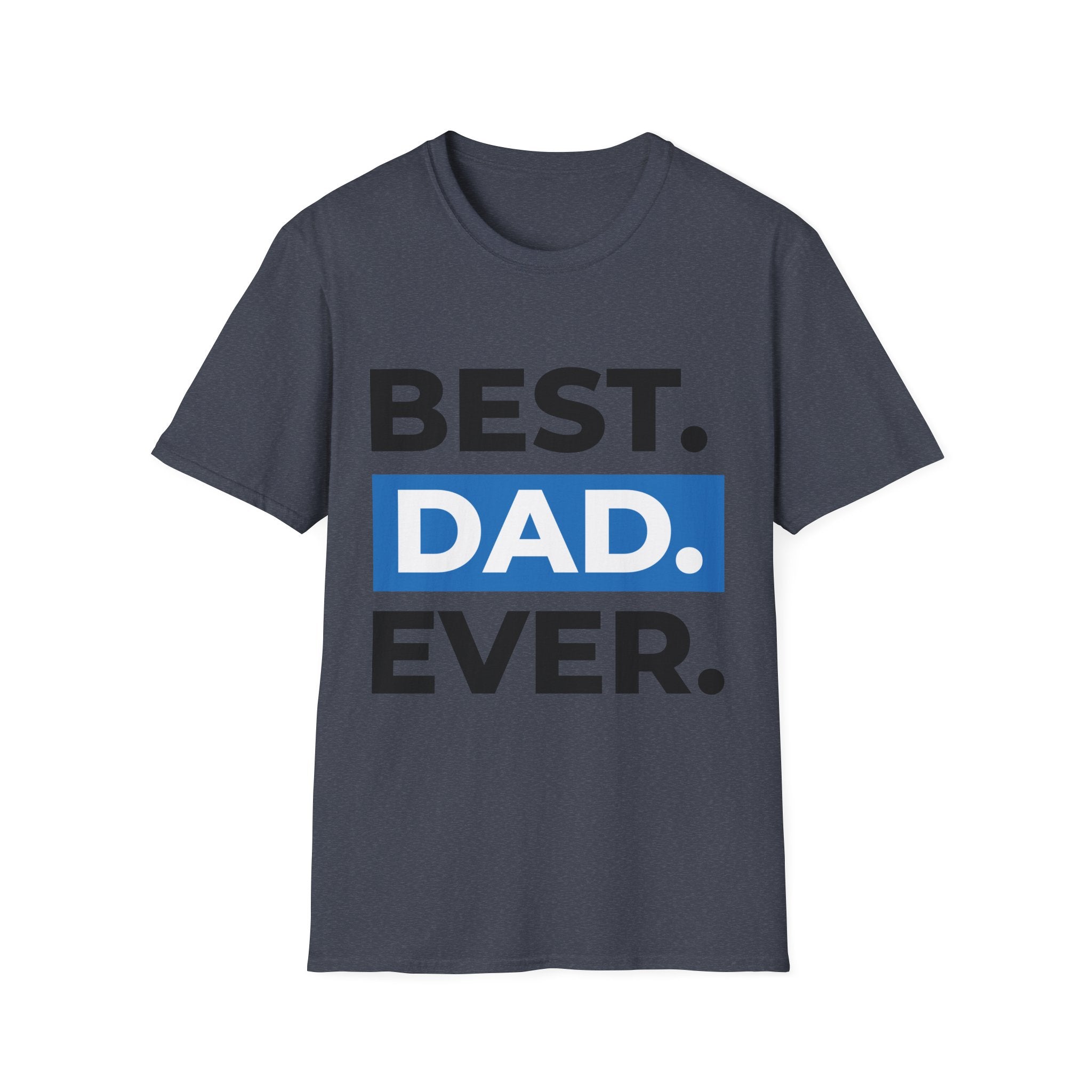 Best Dad Ever T-Shirt — Father's Day Graphic Tee