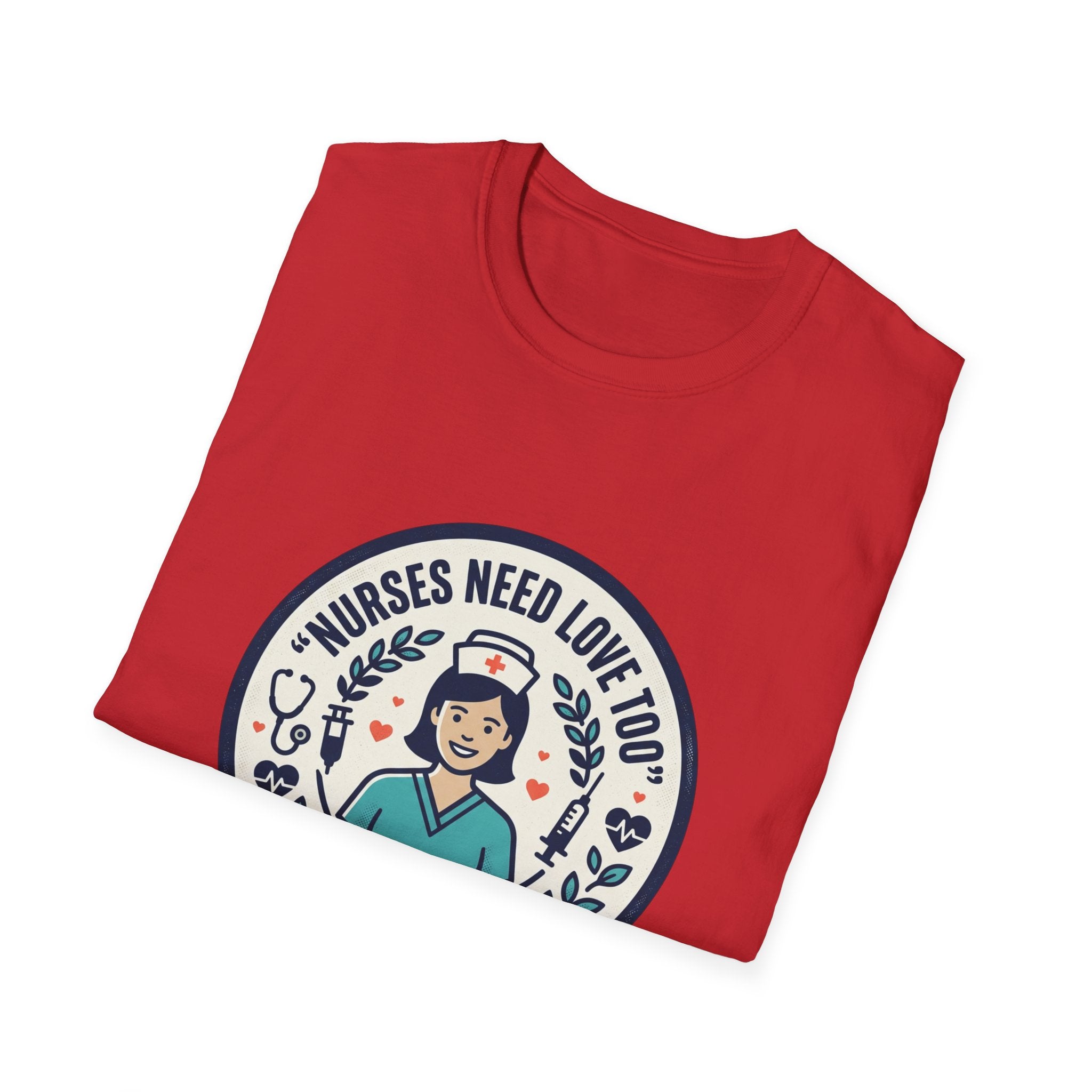 Nurse Appreciation T-Shirt — "Nurses Need Love Too" Cute Retro Nurse Badge