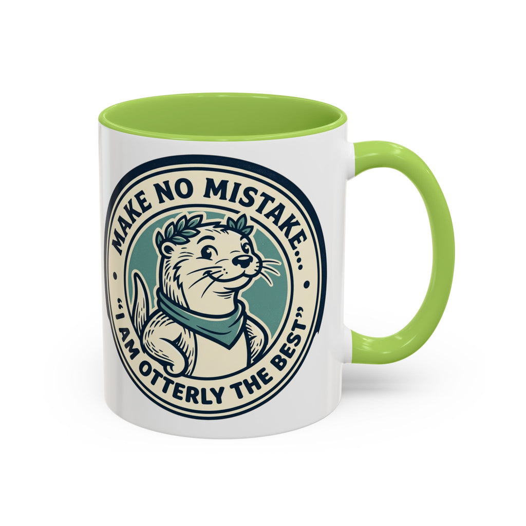 Otter Coffee Mug - "Make No Mistake I Am Otterly The Best" Accent Ceramic Mug