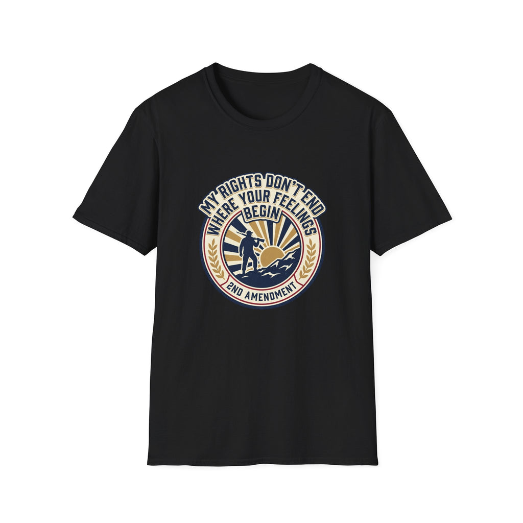 2nd Amendment T-Shirt - "My Rights Don't End Where Your Feelings Begin" Patriotic Liberty Tee