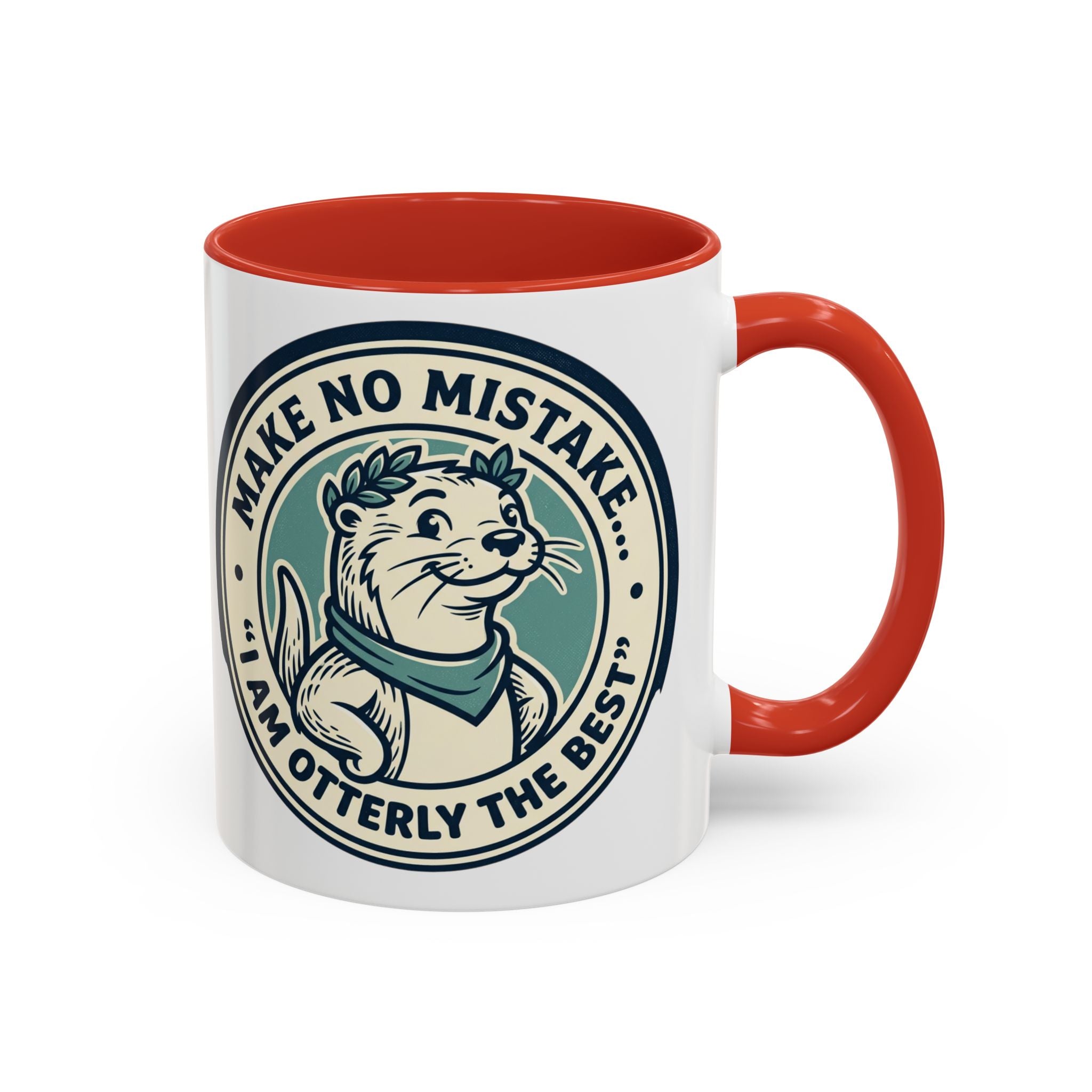Otter Coffee Mug - "Make No Mistake I Am Otterly The Best" Accent Ceramic Mug