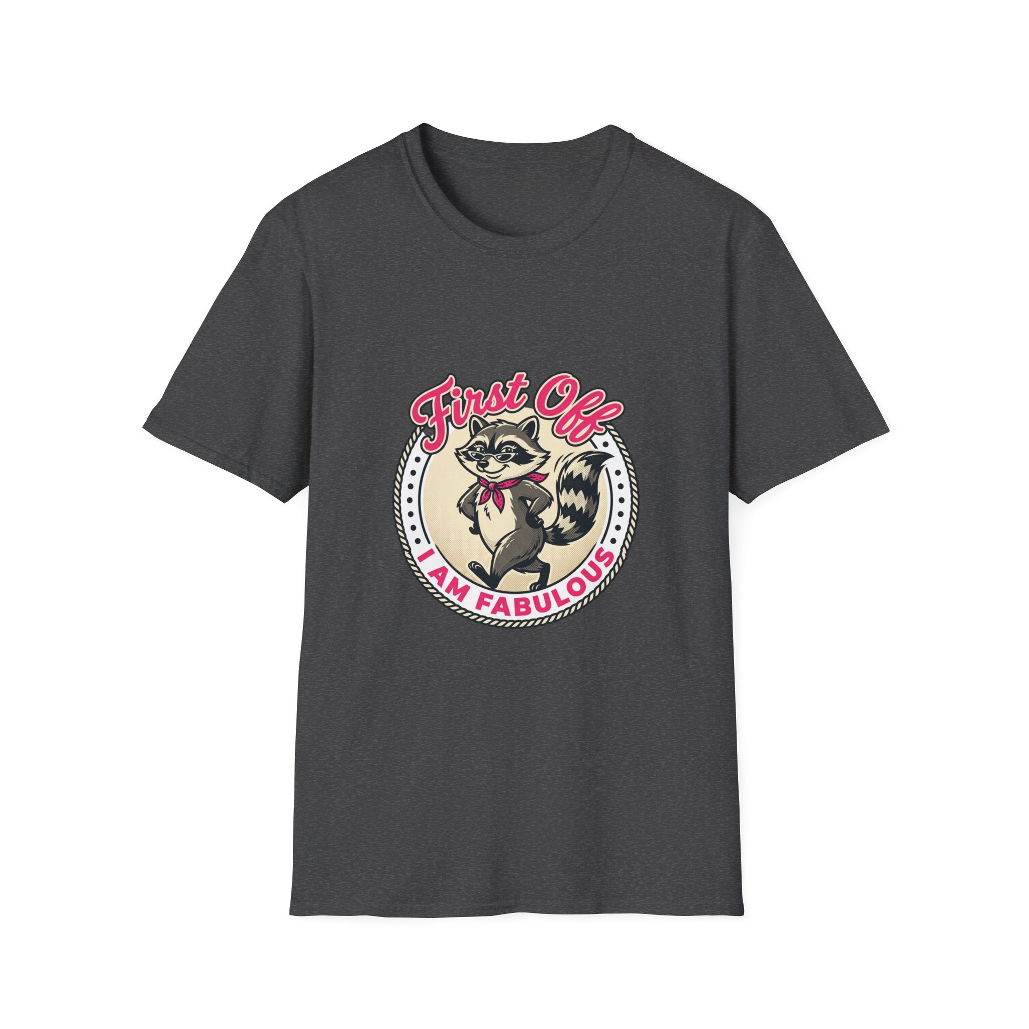 Foxy Raccoon 'First Off I Am Fabulous' Graphic T-Shirt
