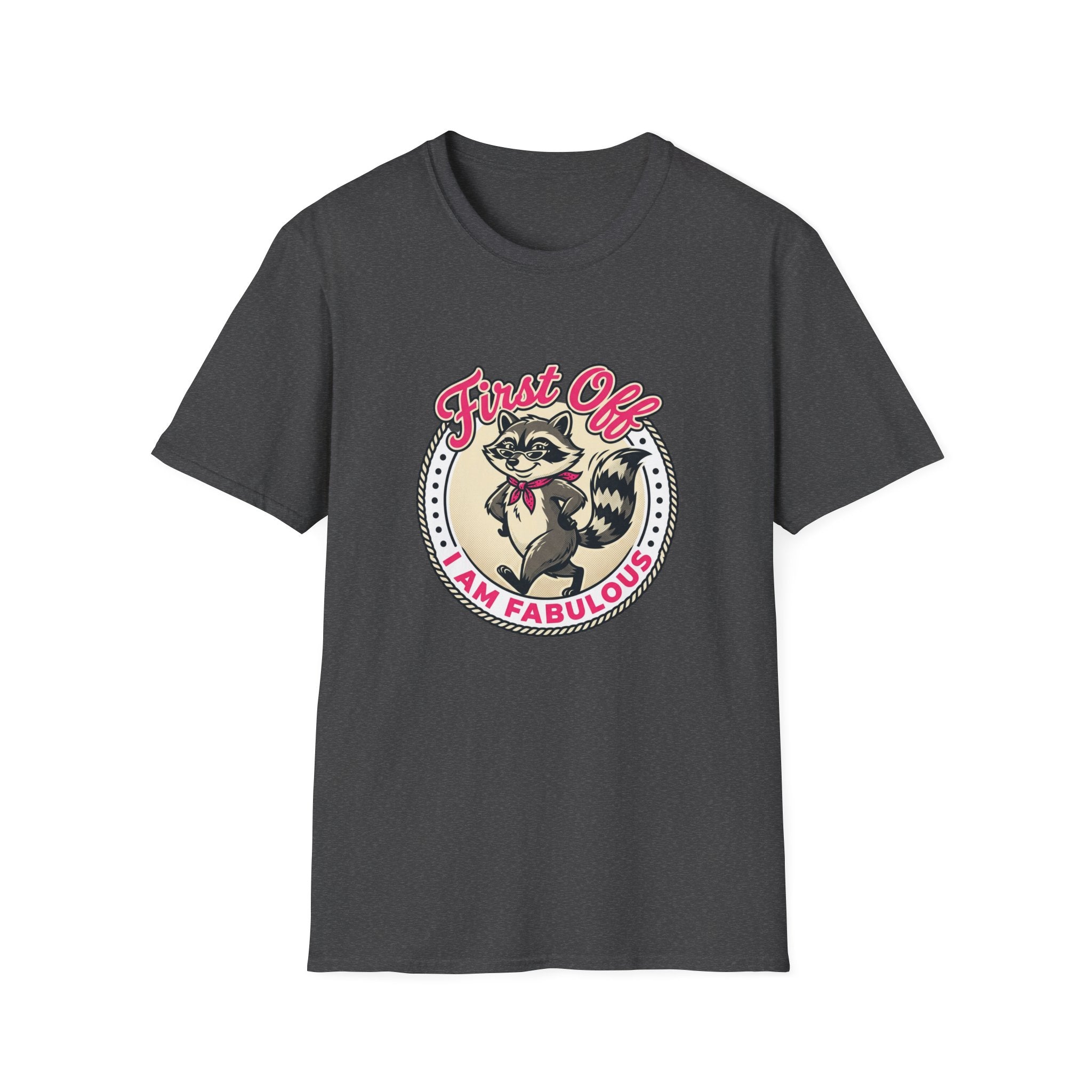 Foxy Raccoon 'First Off I Am Fabulous' Graphic T-Shirt
