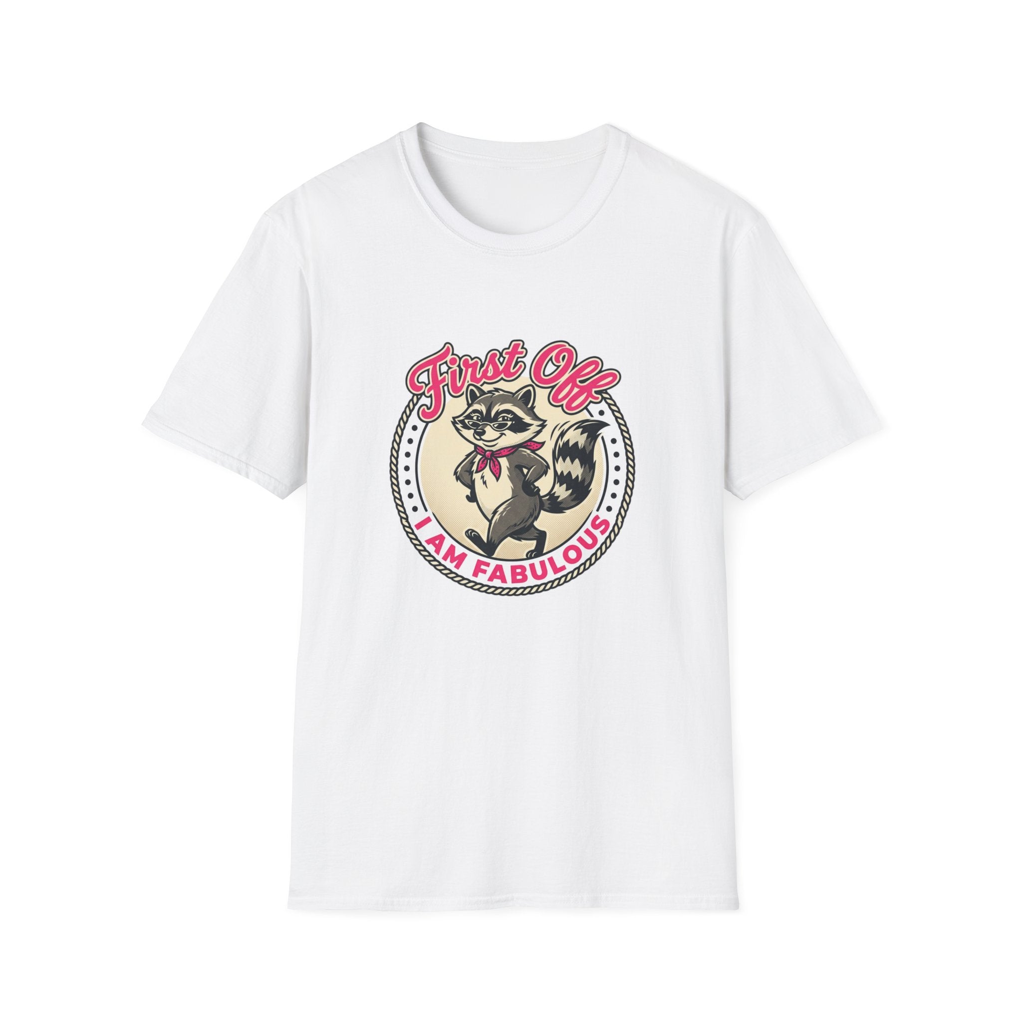 Foxy Raccoon 'First Off I Am Fabulous' Graphic T-Shirt