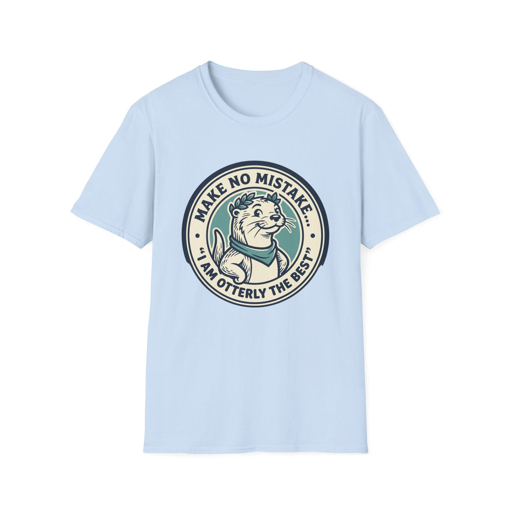 Otterly The Best T-Shirt — Make No Mistake Cute Otter Graphic Tee