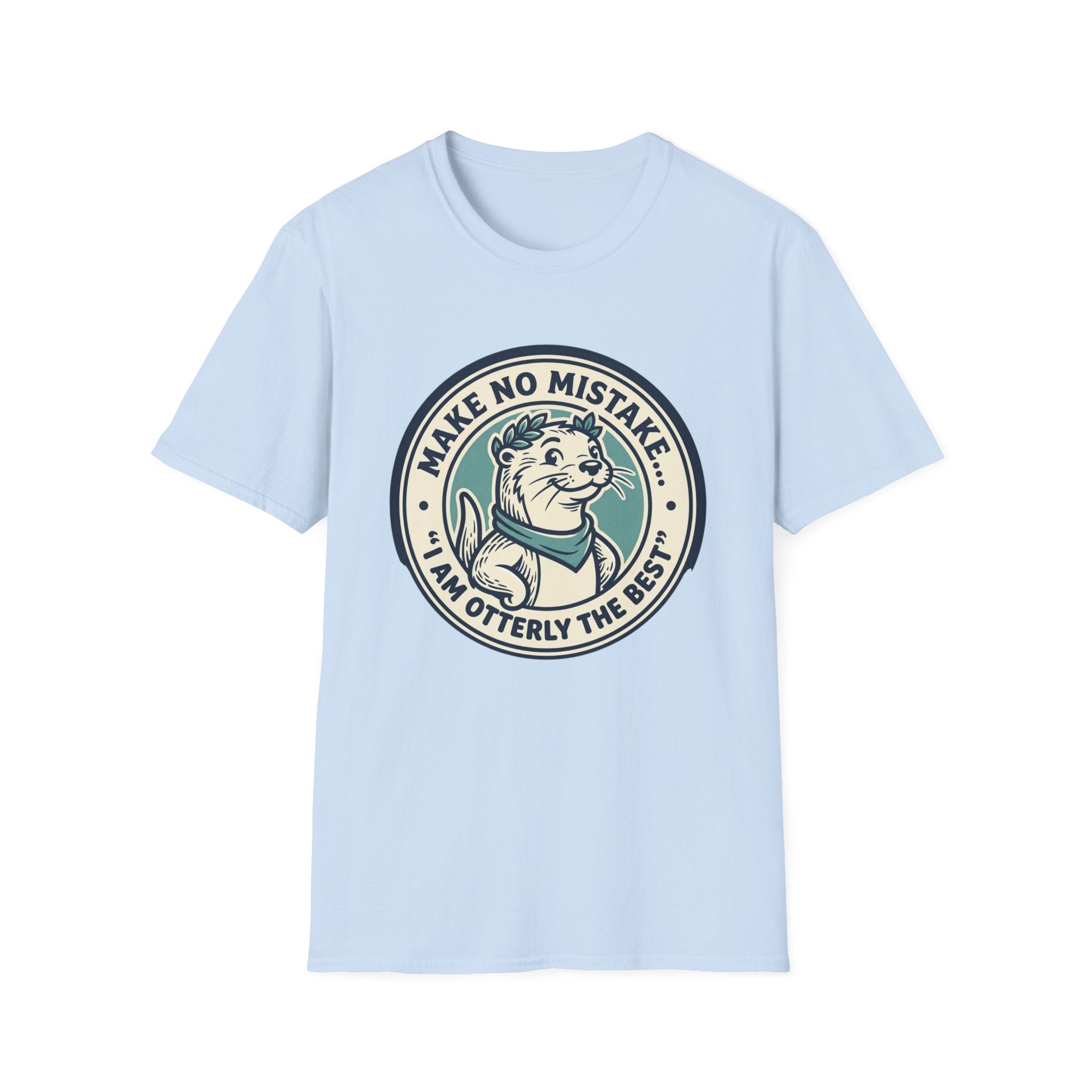 Otterly The Best T-Shirt — Make No Mistake Cute Otter Graphic Tee