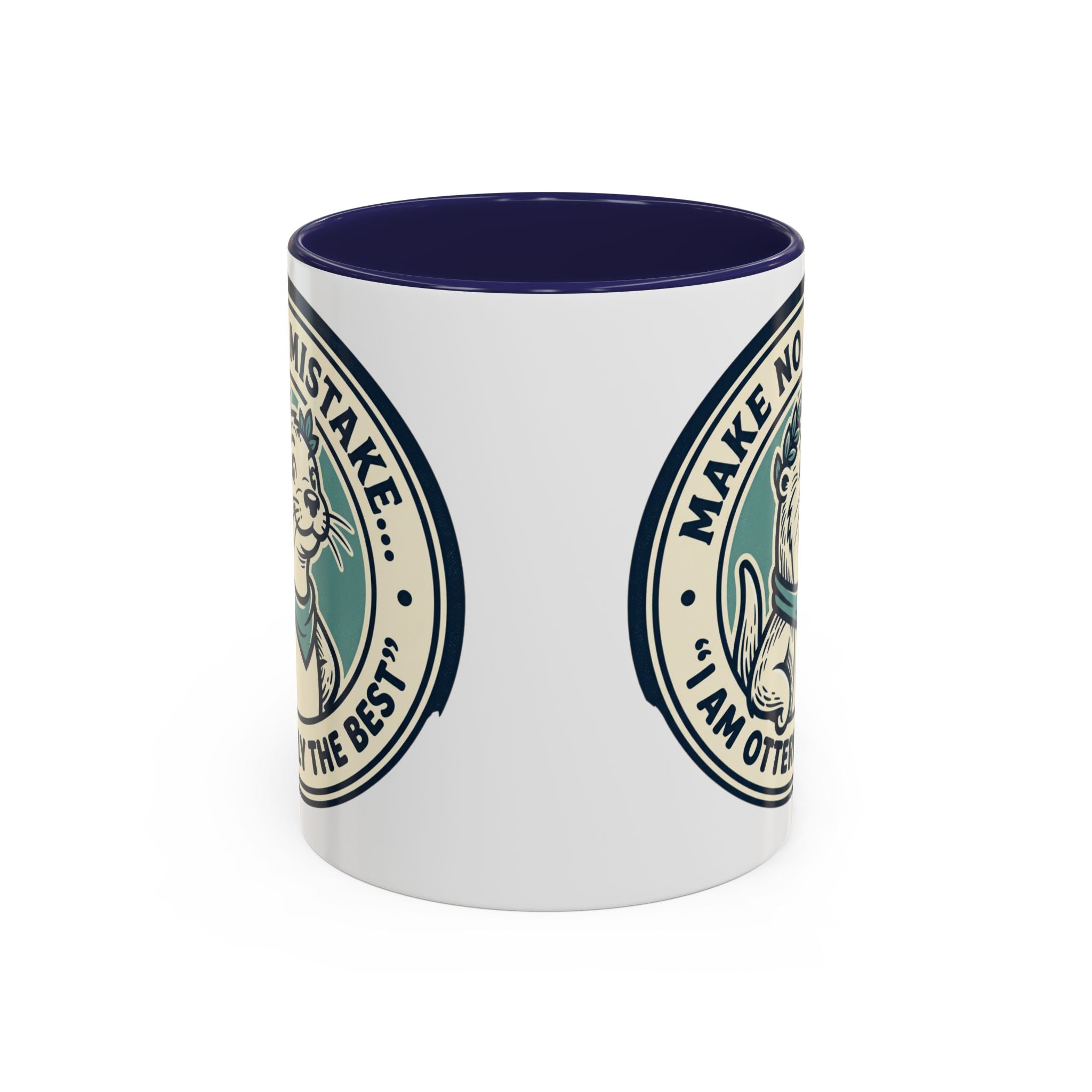 Otter Coffee Mug - "Make No Mistake I Am Otterly The Best" Accent Ceramic Mug